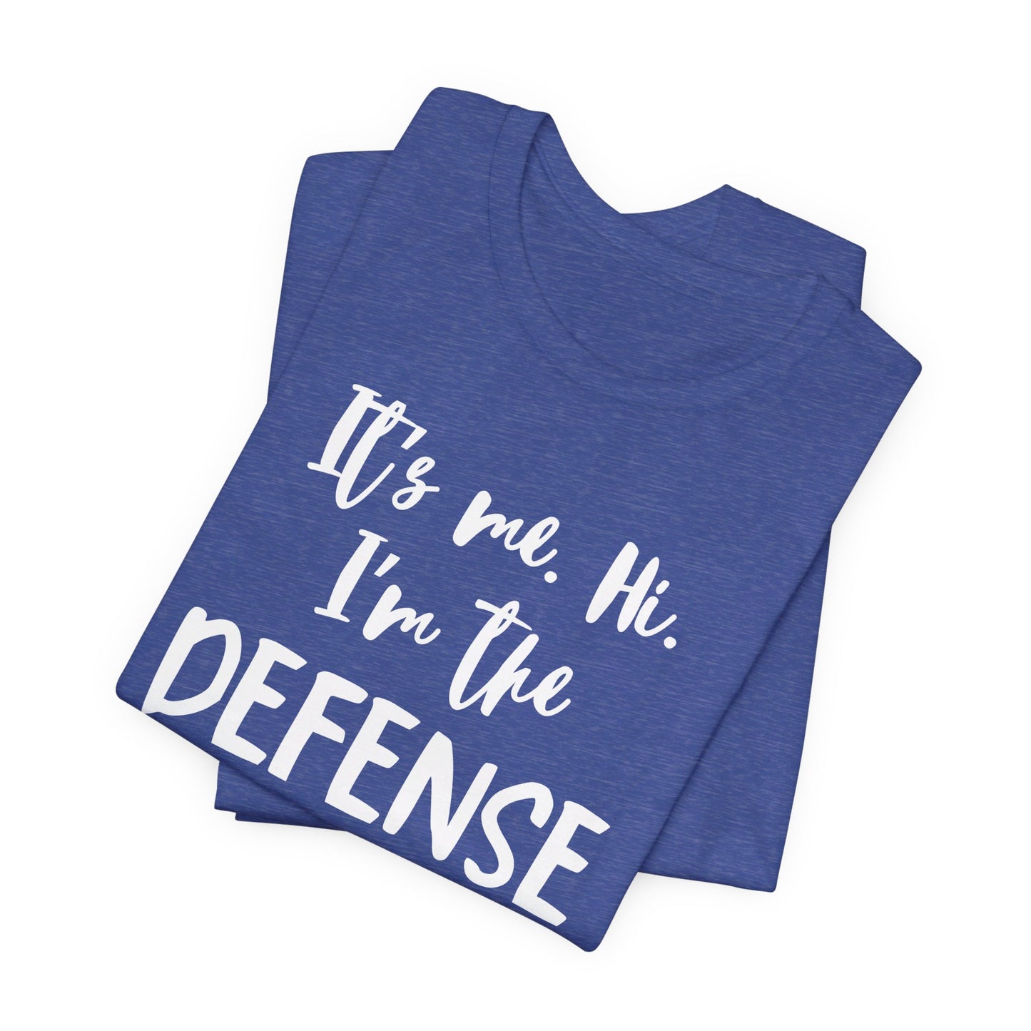 I'm the Defense - Unisex Jersey Short Sleeve Tee
