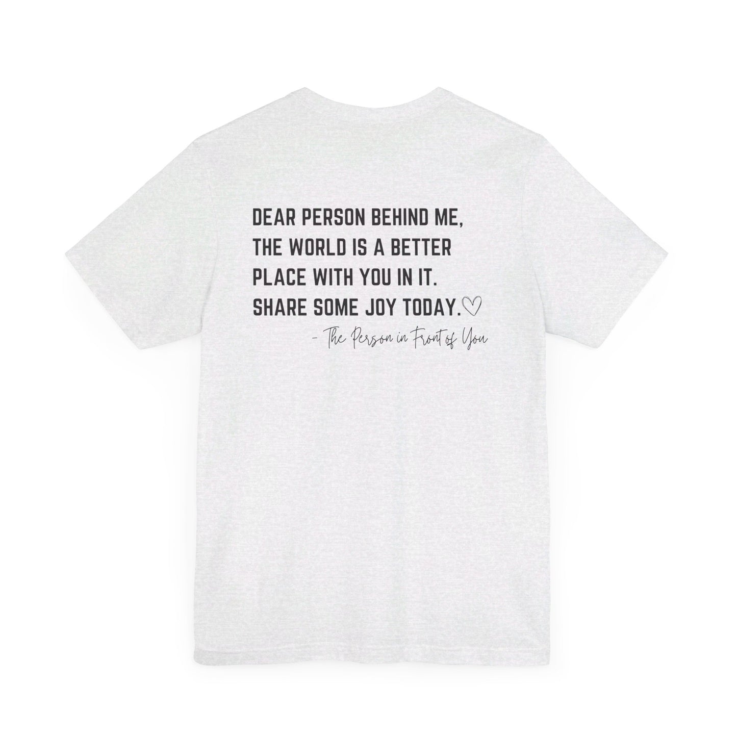 Dear Person Behind Me Unisex Jersey Short Sleeve Tee