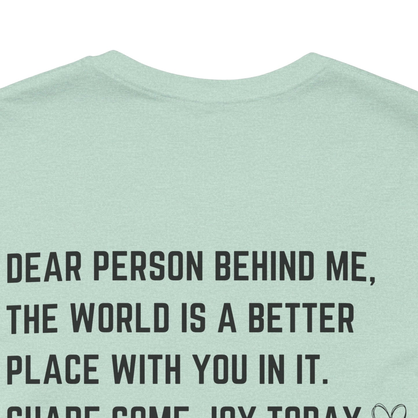 Dear Person Behind Me Unisex Jersey Short Sleeve Tee