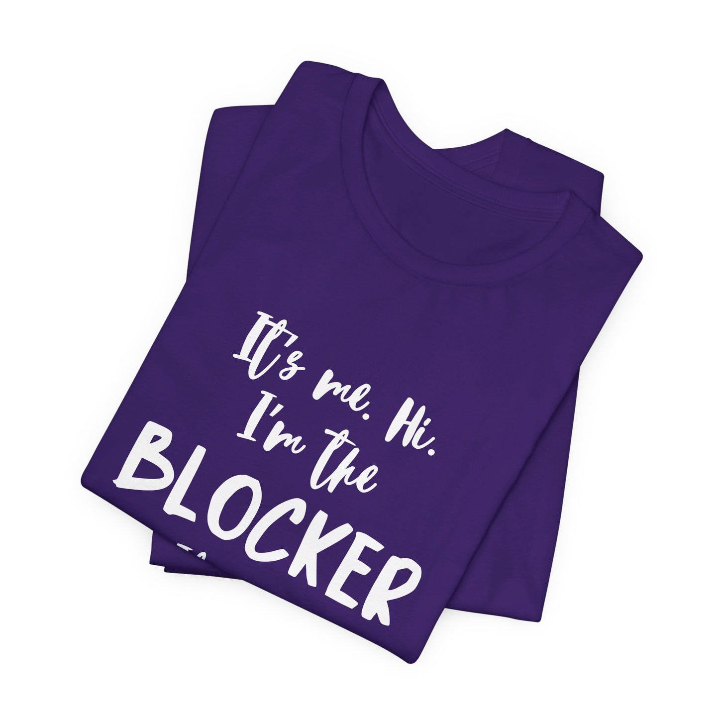 I'm the Blocker - Copy of Unisex Jersey Short Sleeve Tee