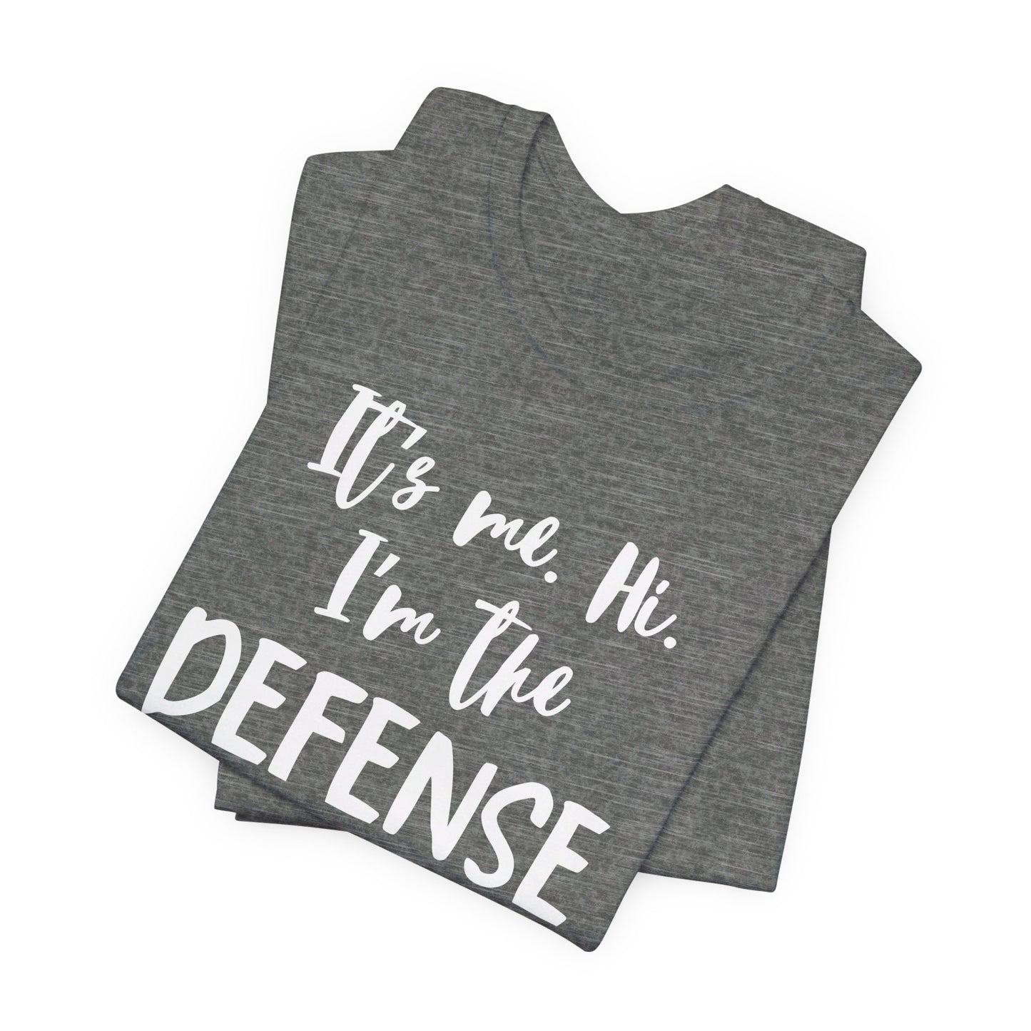 I'm the Defense - Unisex Jersey Short Sleeve Tee