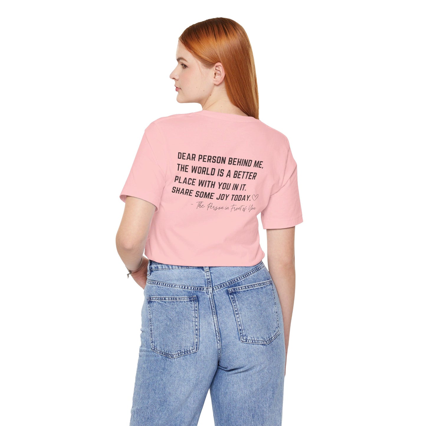 Dear Person Behind Me Unisex Jersey Short Sleeve Tee