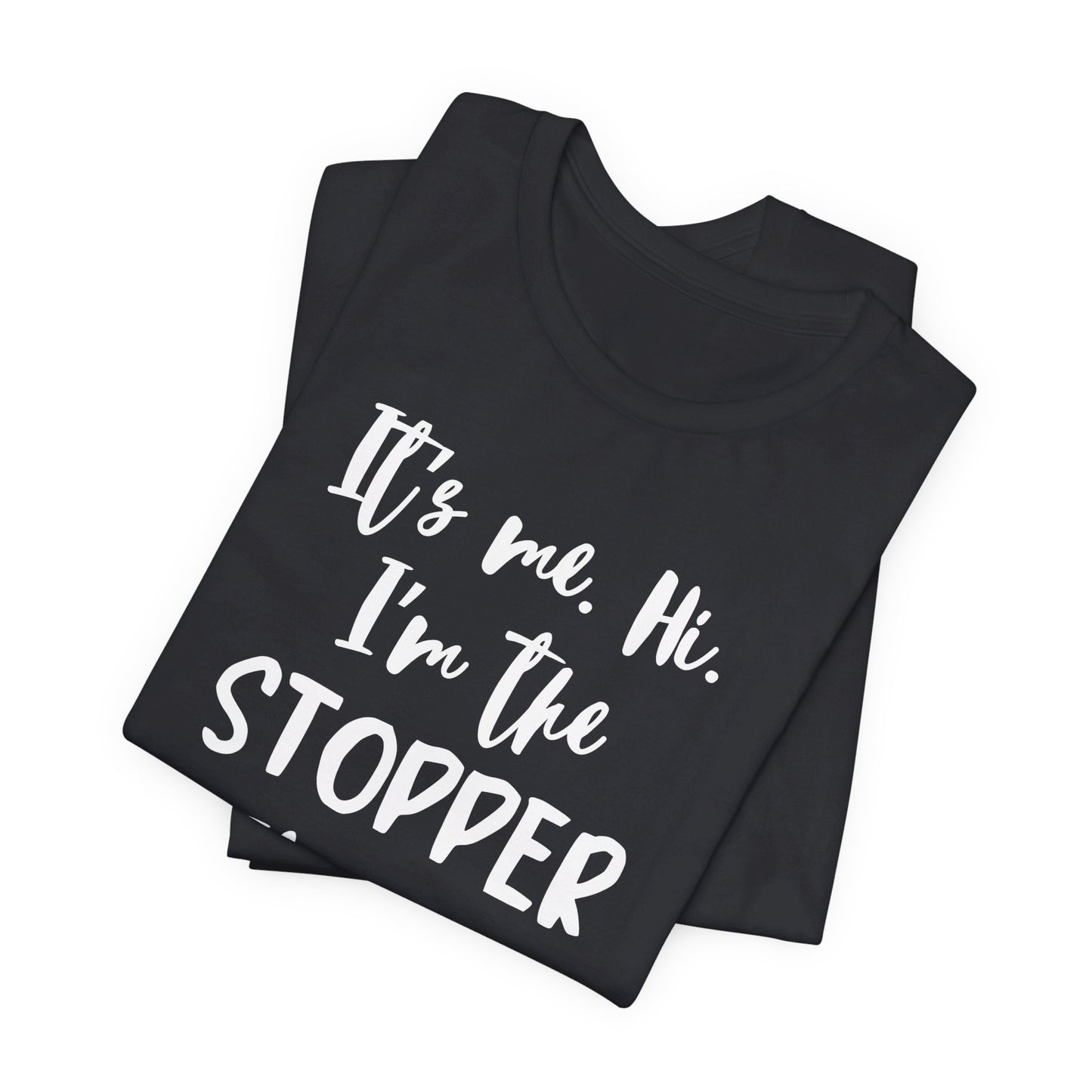 I'm the Stopper Unisex Jersey Short Sleeve Tee