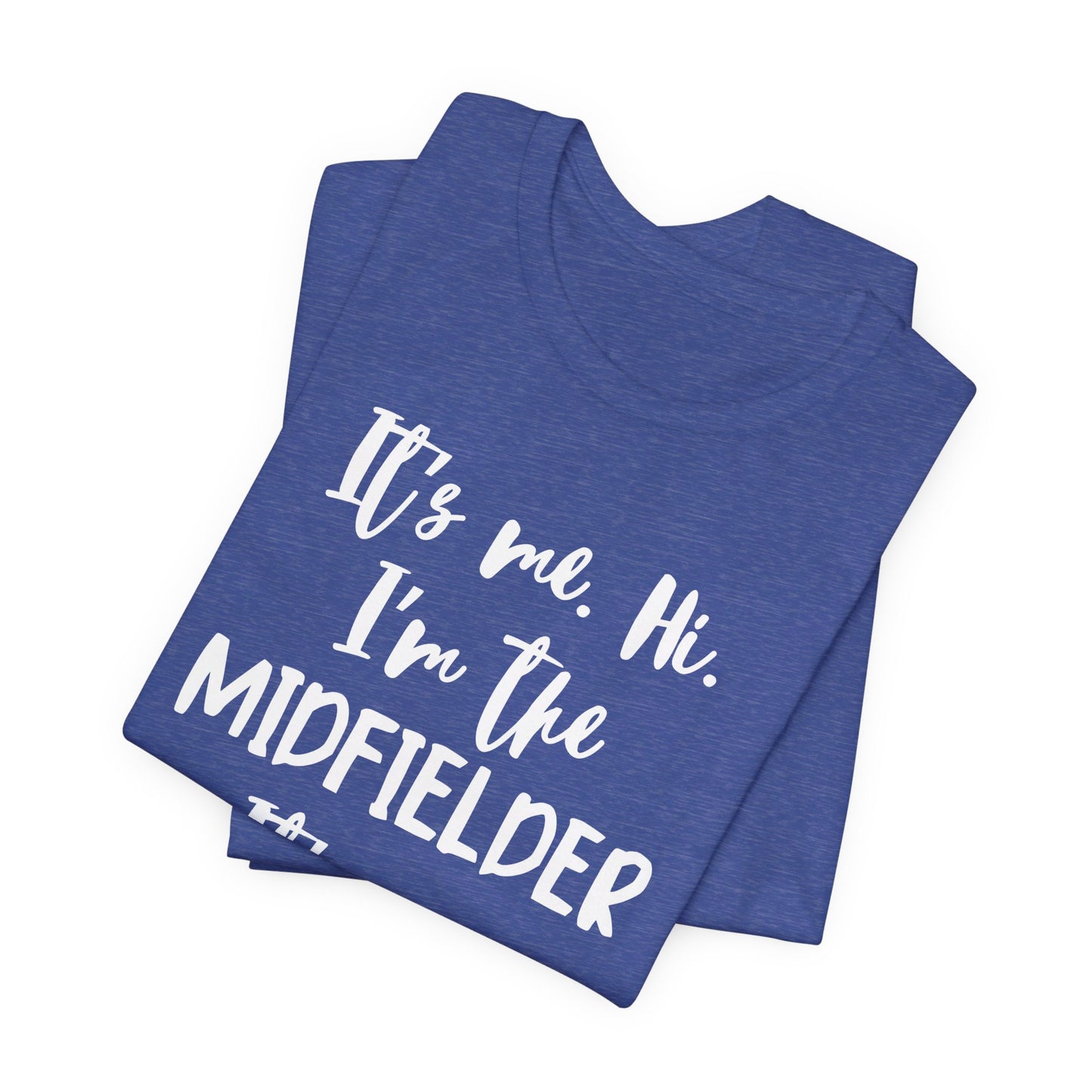 I'm the Midfielder Unisex Jersey Short Sleeve Tee