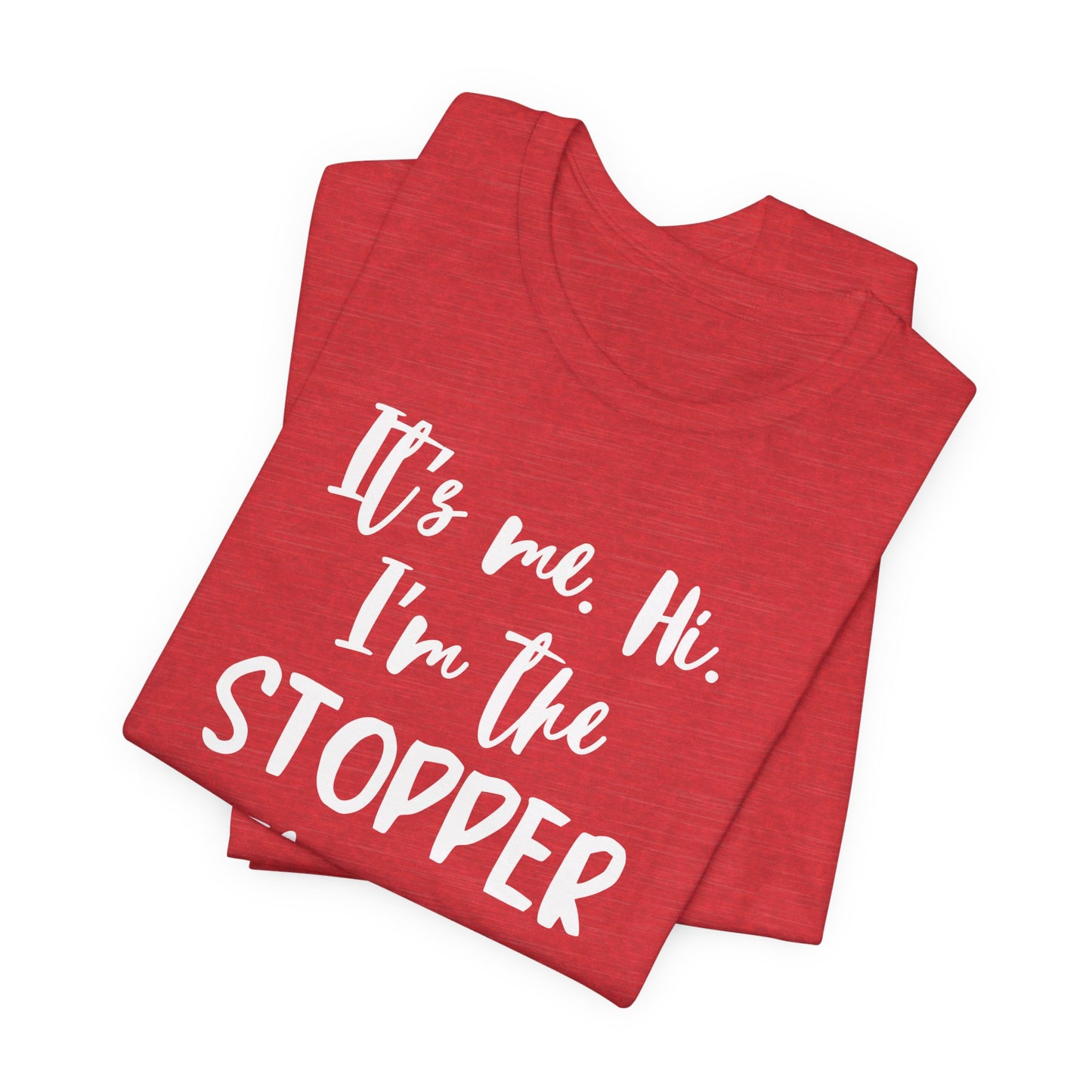 I'm the Stopper Unisex Jersey Short Sleeve Tee