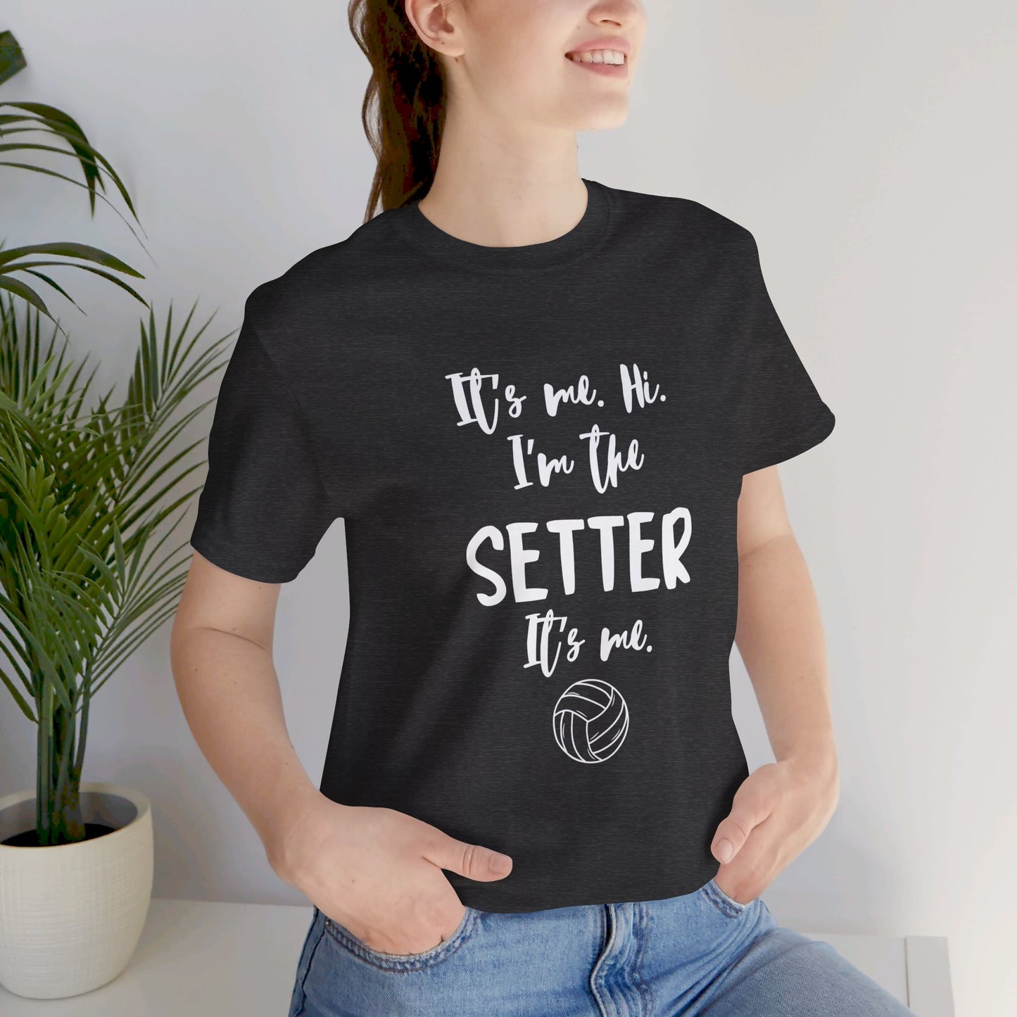I'm the Setter - Unisex Jersey Short Sleeve Tee