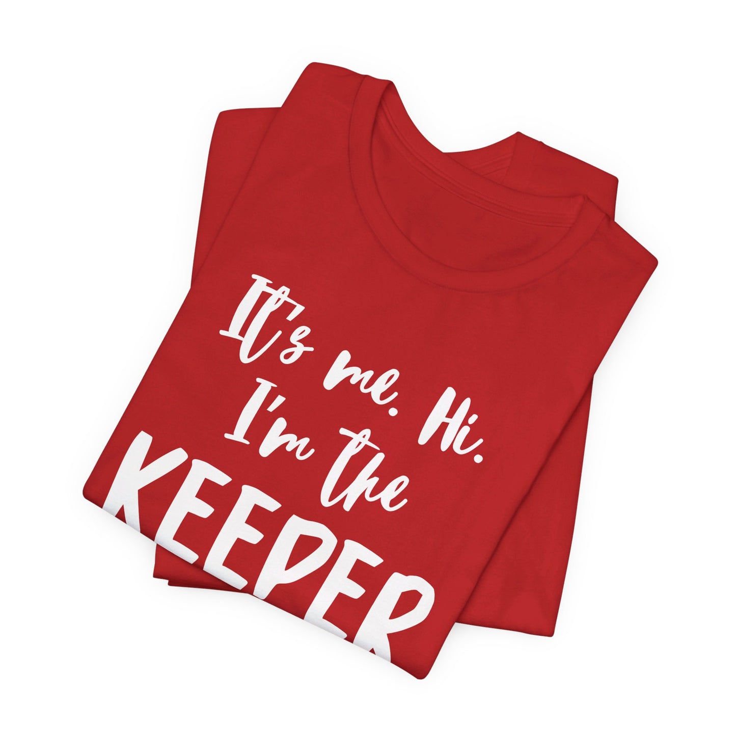 I'm the Keeper - Unisex Jersey Short Sleeve Tee