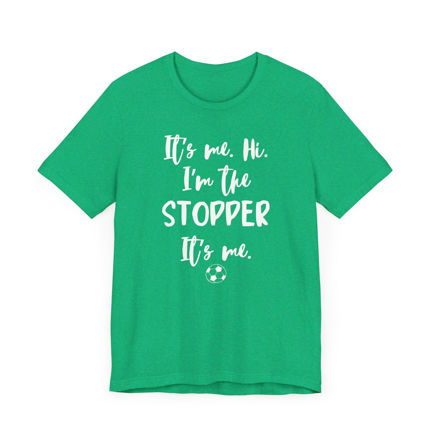 I'm the Stopper Unisex Jersey Short Sleeve Tee