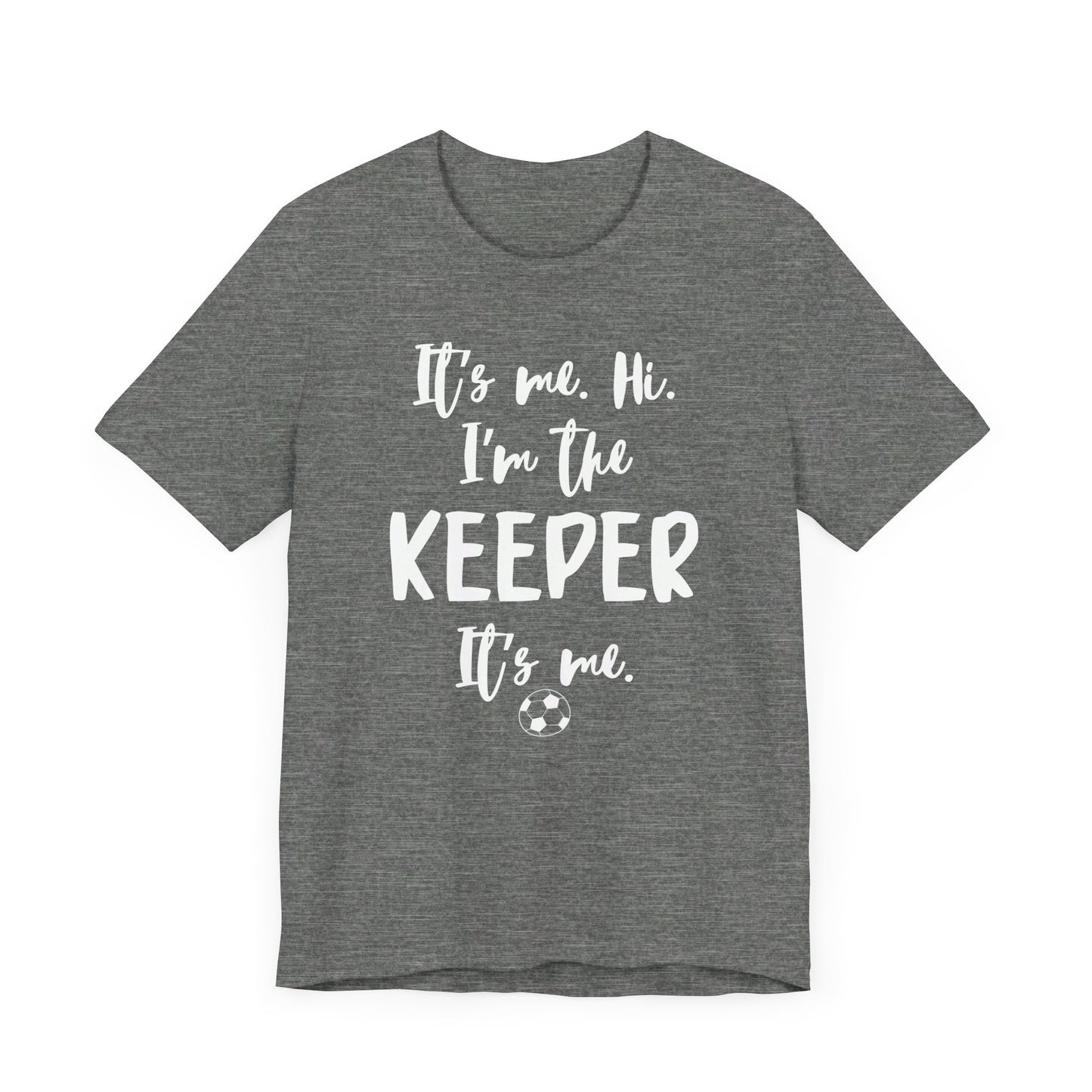 I'm the Keeper - Unisex Jersey Short Sleeve Tee