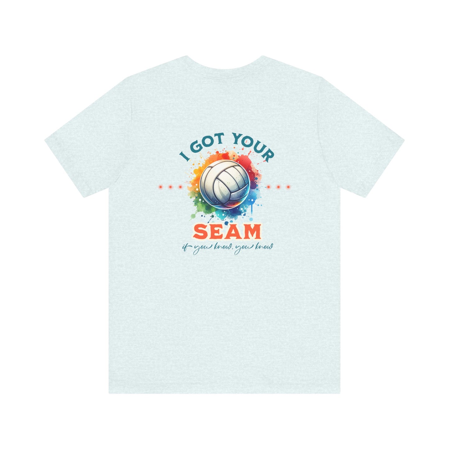 I Got Your Seam - Unisex Jersey Short Sleeve Tee