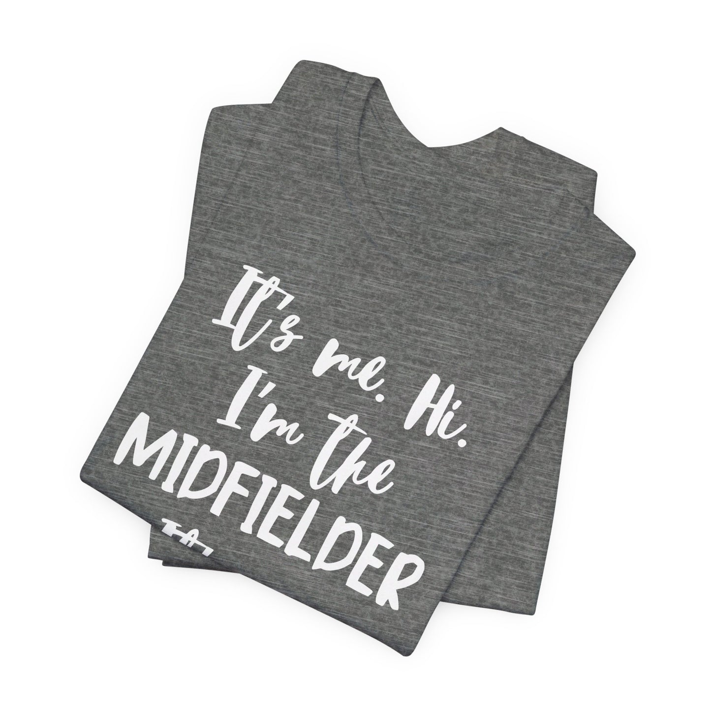 I'm the Midfielder Unisex Jersey Short Sleeve Tee