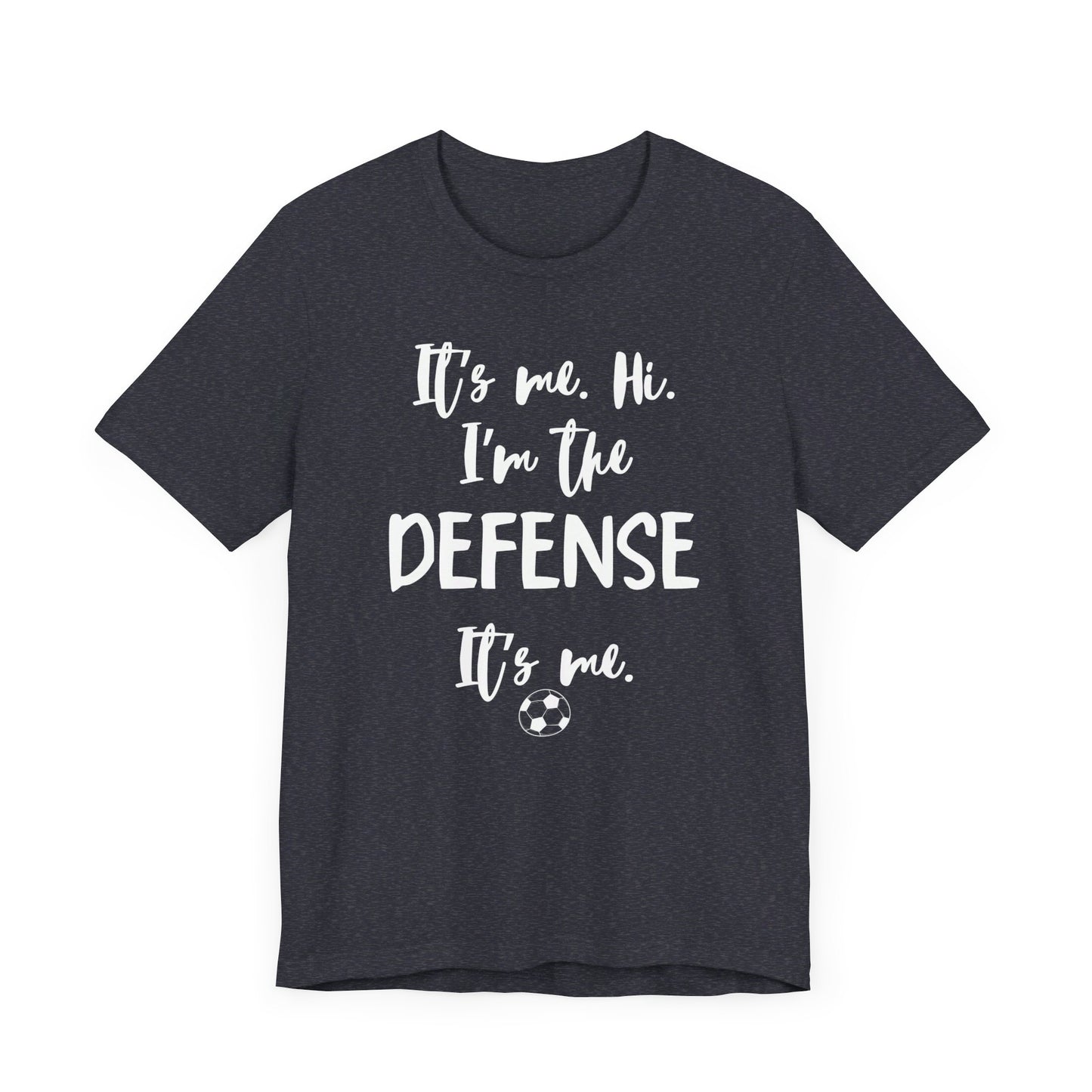 I'm the Defense - Unisex Jersey Short Sleeve Tee