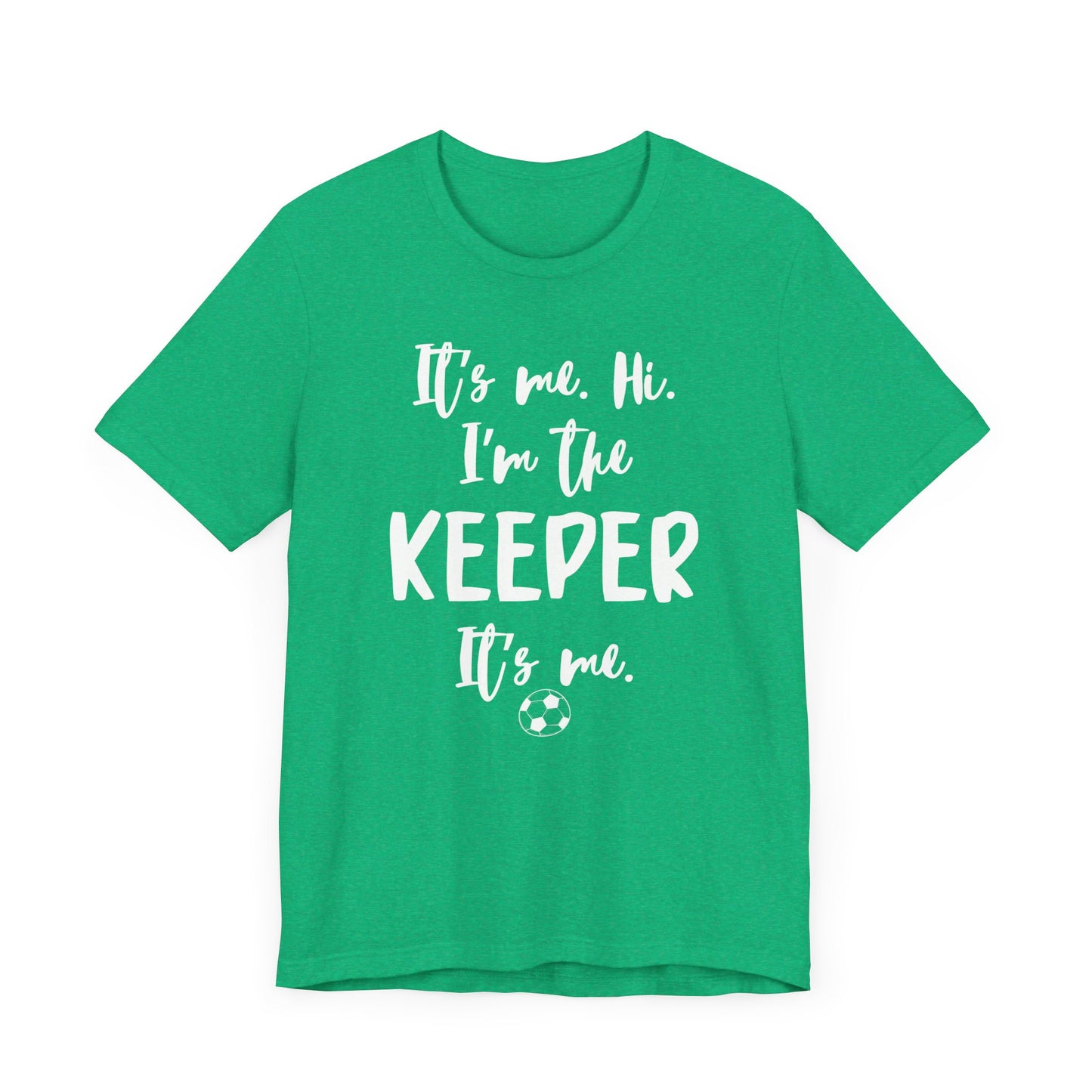 I'm the Keeper - Unisex Jersey Short Sleeve Tee