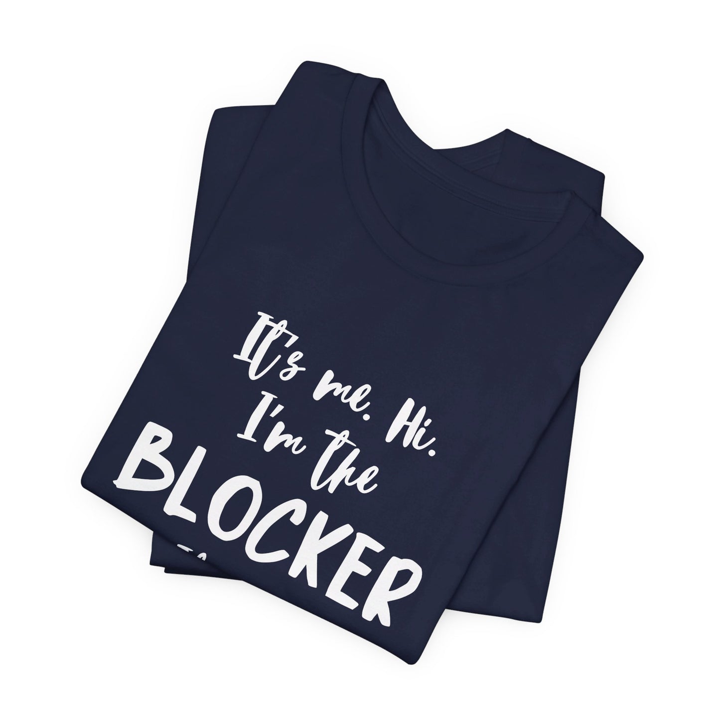 I'm the Blocker - Copy of Unisex Jersey Short Sleeve Tee