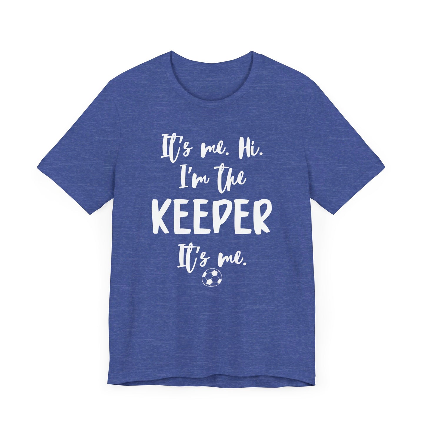 I'm the Keeper - Unisex Jersey Short Sleeve Tee