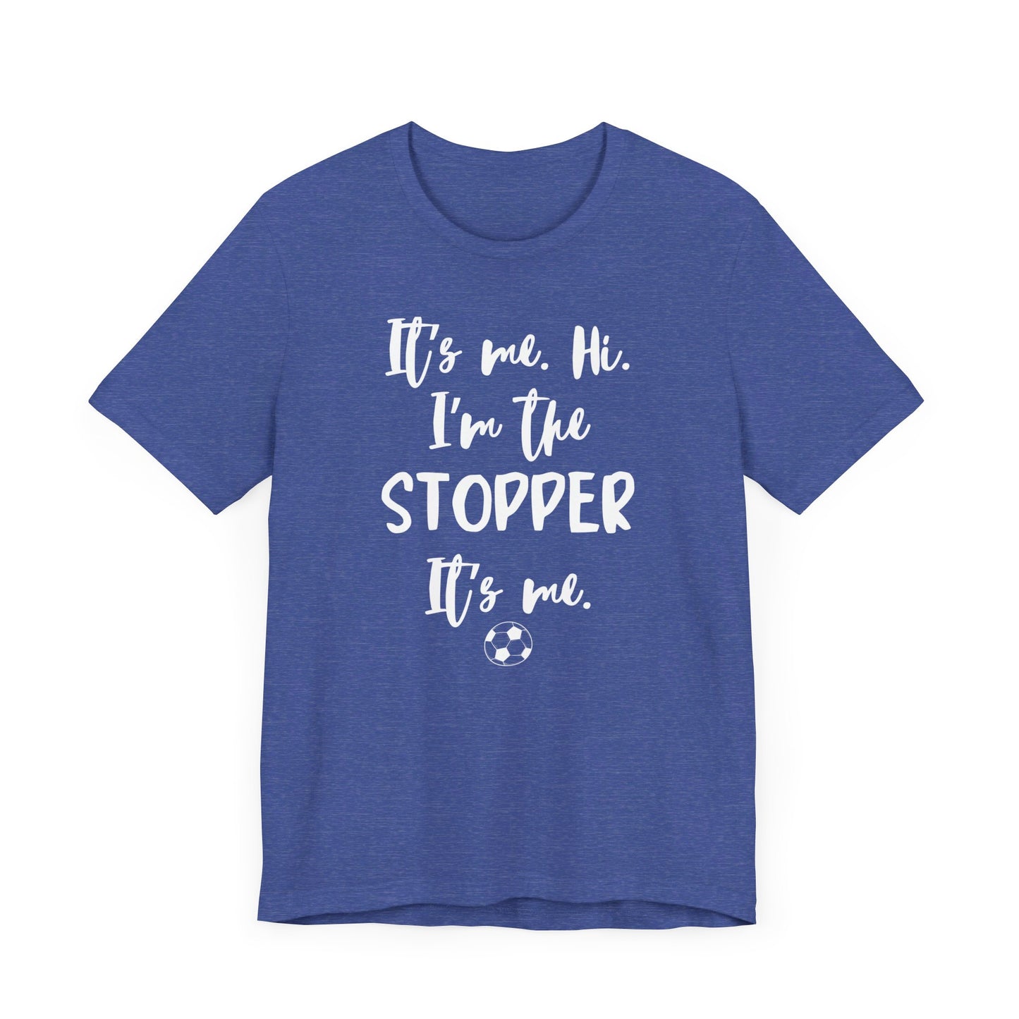 I'm the Stopper Unisex Jersey Short Sleeve Tee