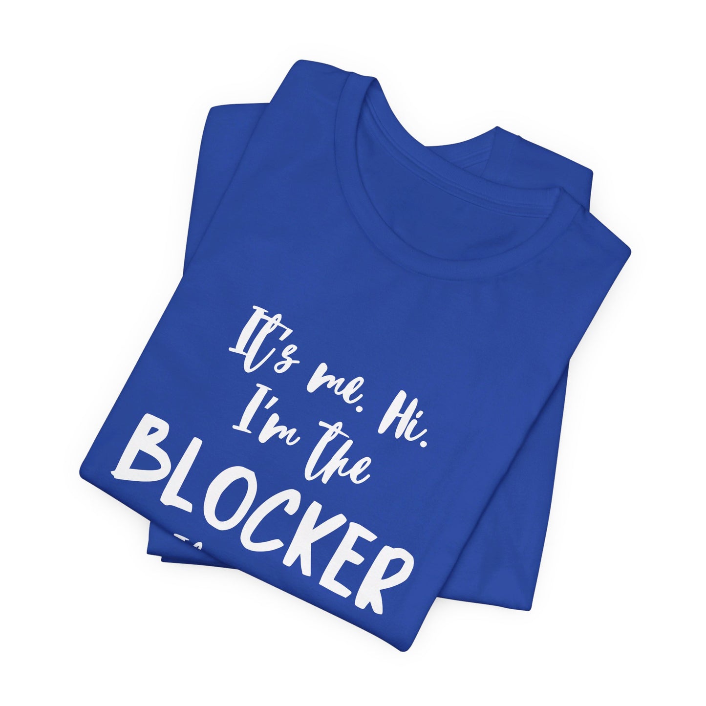 I'm the Blocker - Copy of Unisex Jersey Short Sleeve Tee