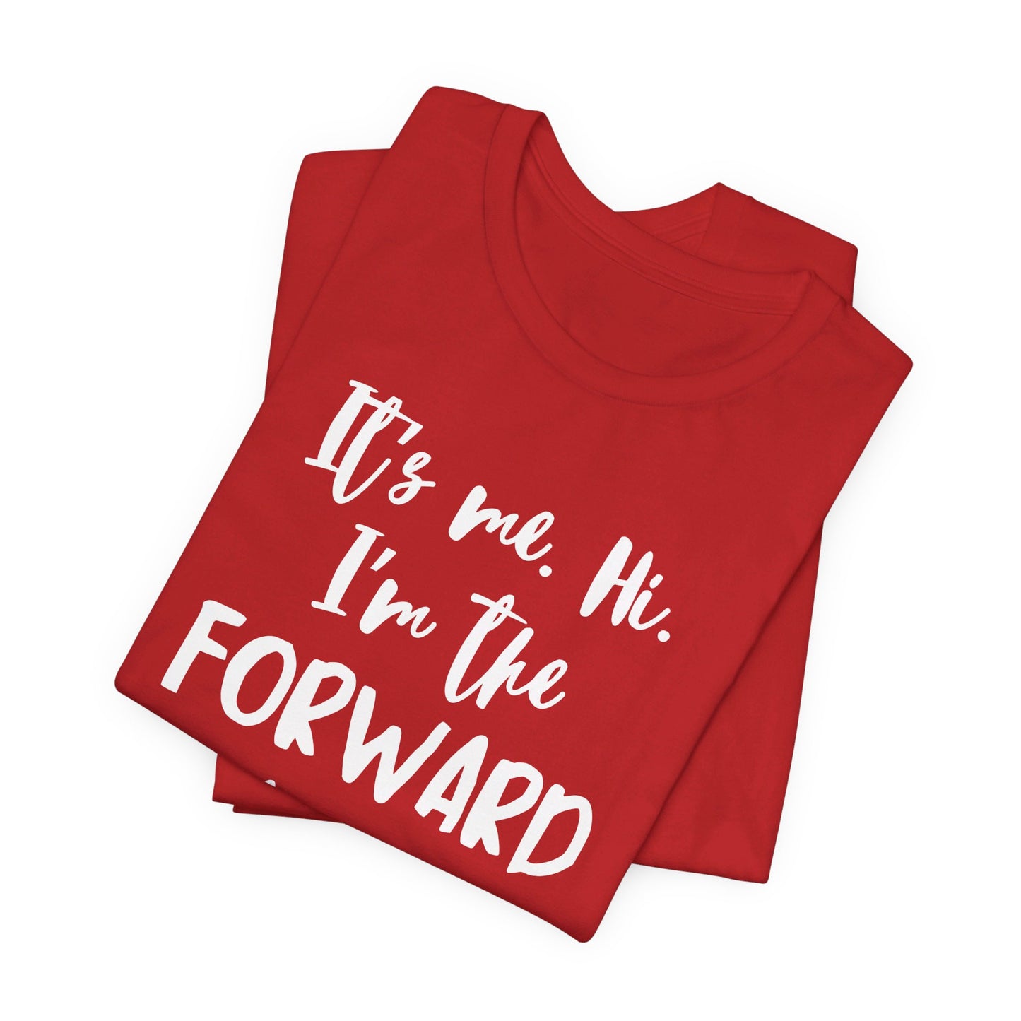 I'm the Forward - Unisex Jersey Short Sleeve Tee