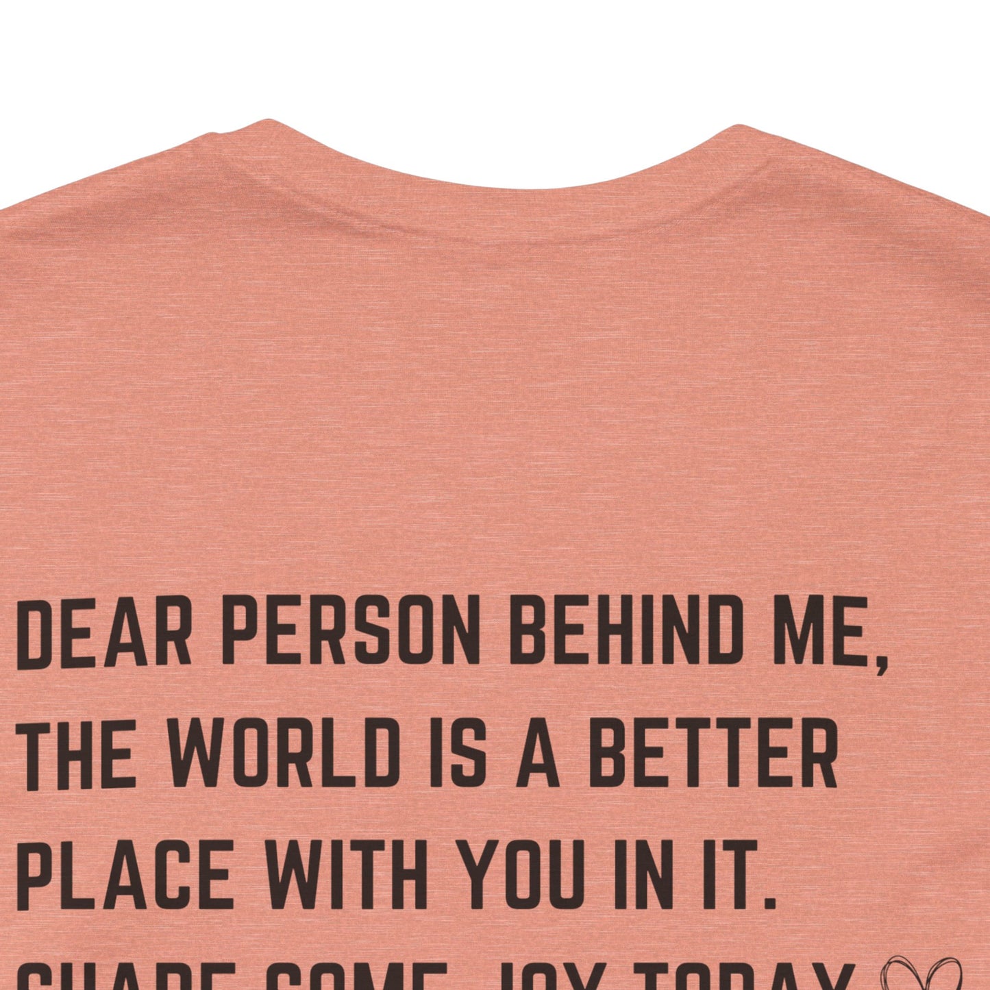 Dear Person Behind Me Unisex Jersey Short Sleeve Tee