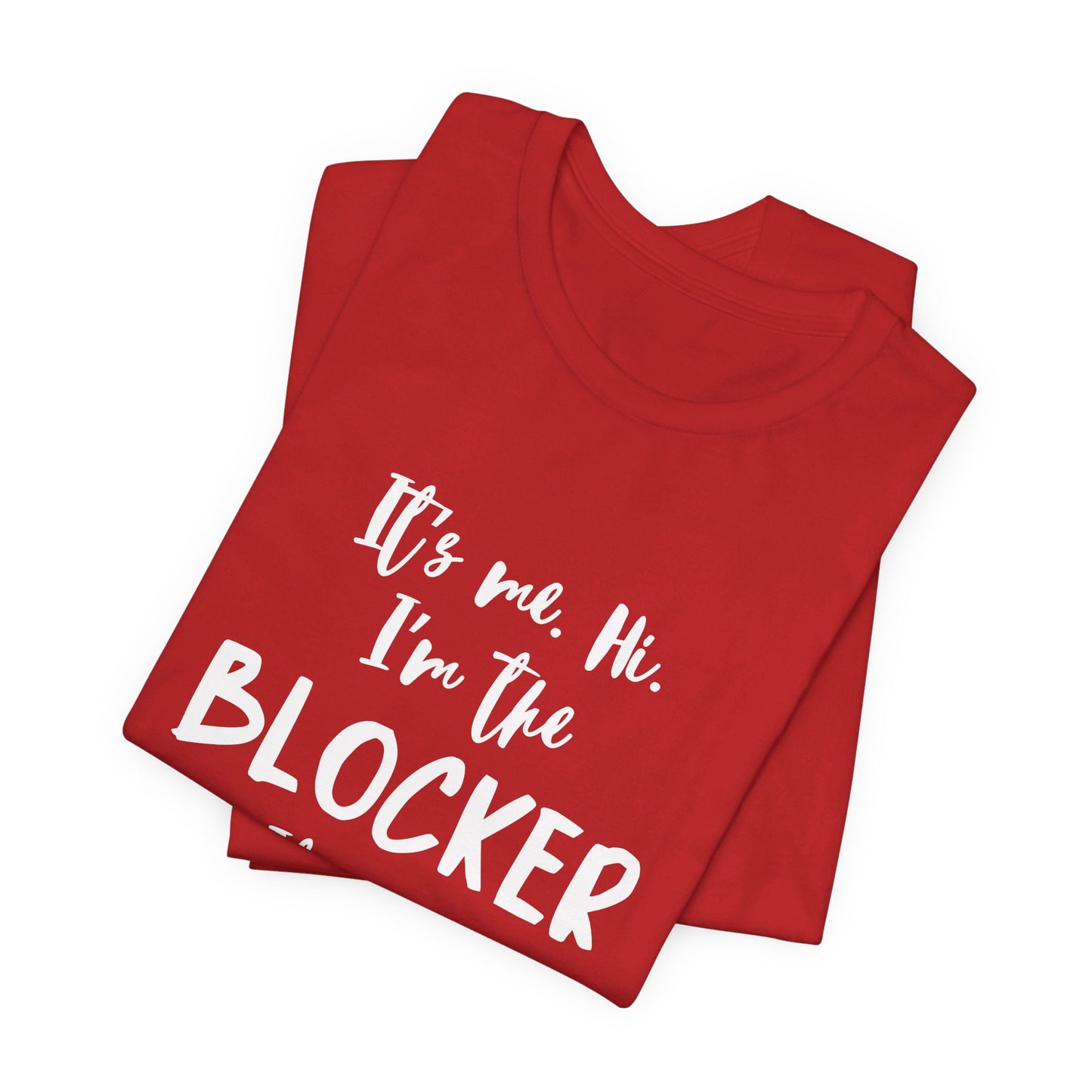 I'm the Blocker - Copy of Unisex Jersey Short Sleeve Tee