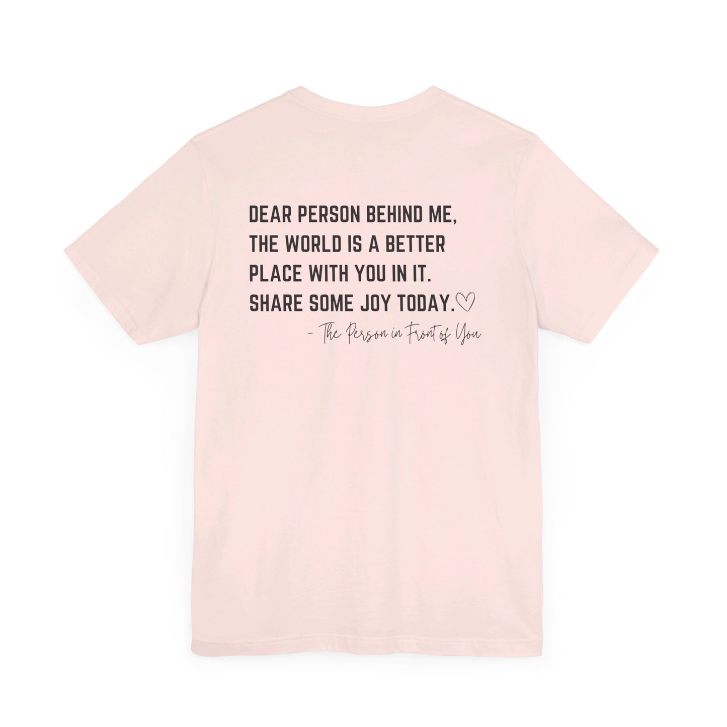 Dear Person Behind Me Unisex Jersey Short Sleeve Tee