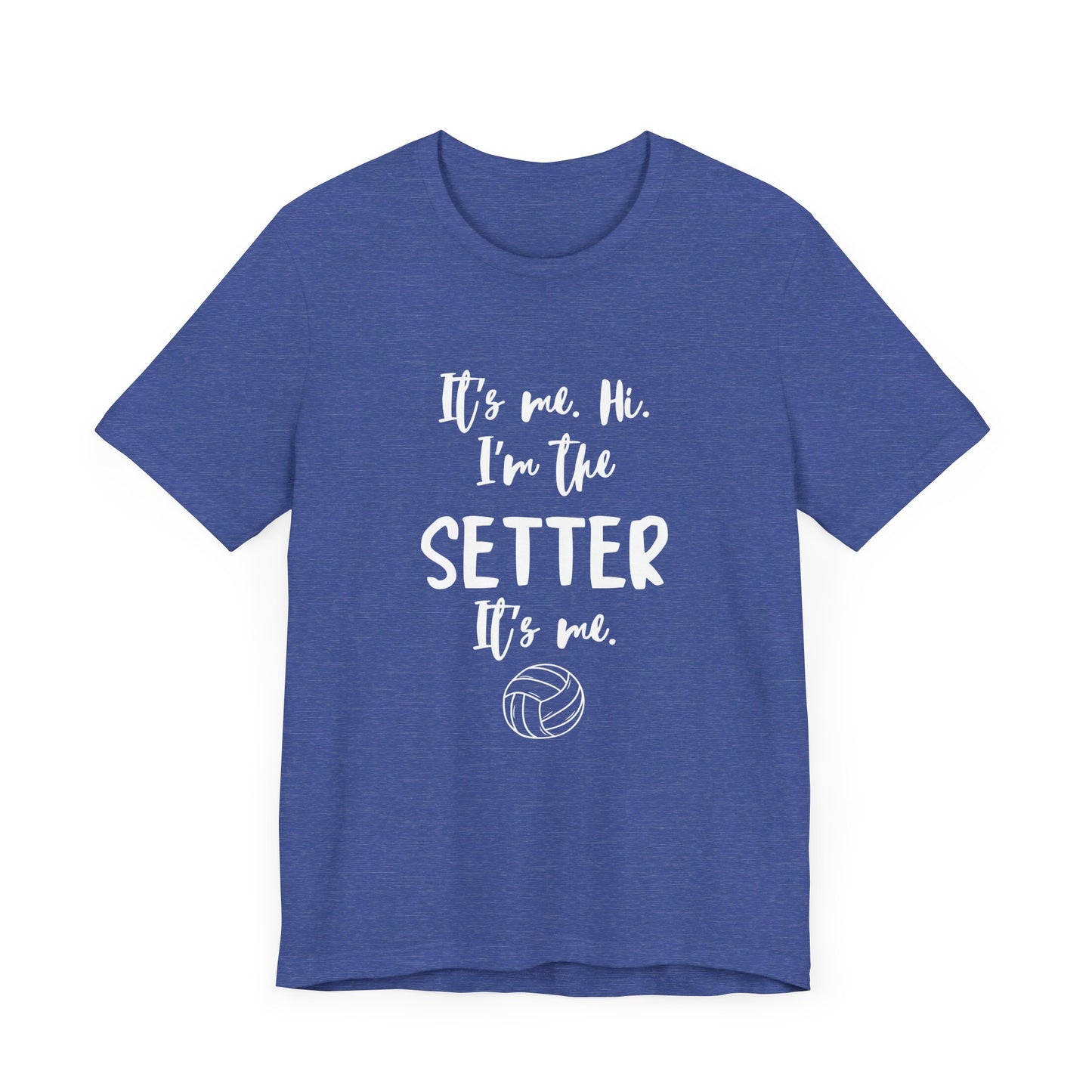 I'm the Setter - Unisex Jersey Short Sleeve Tee