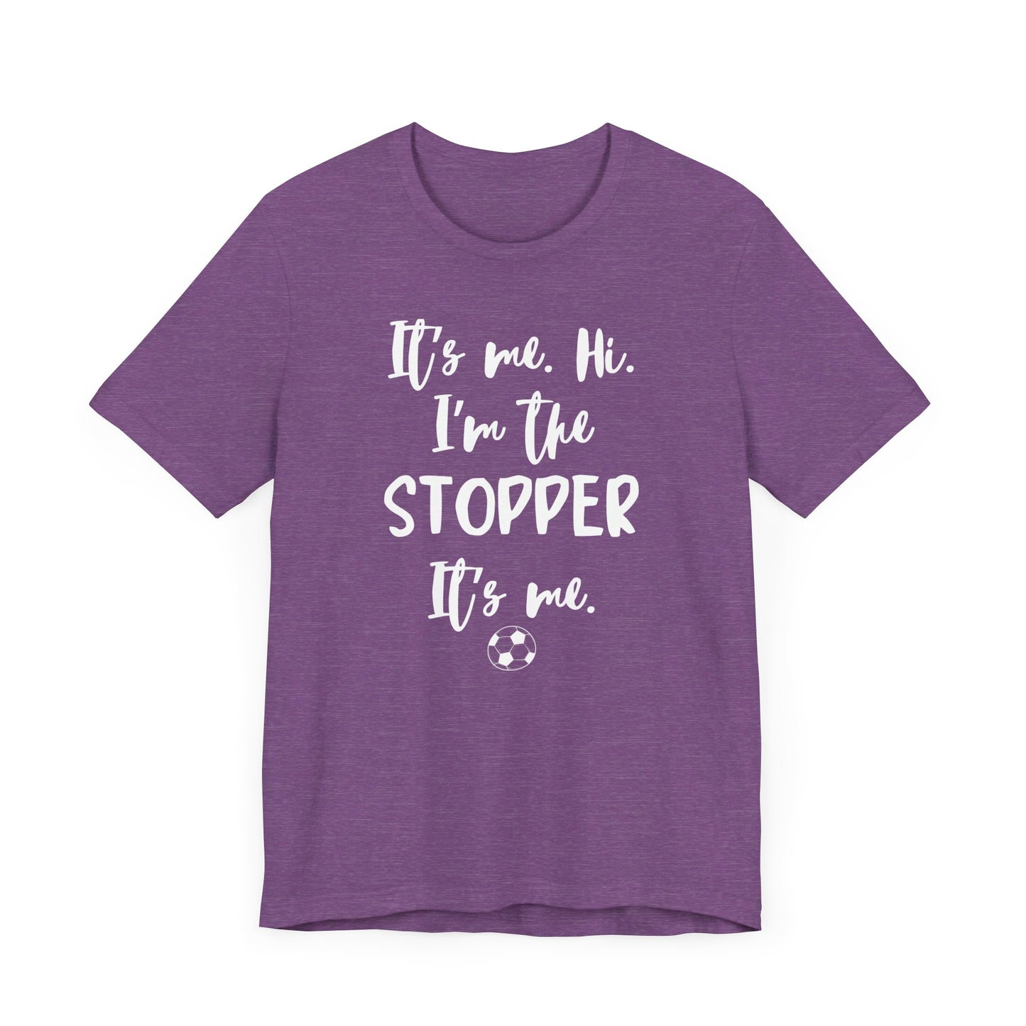 I'm the Stopper Unisex Jersey Short Sleeve Tee