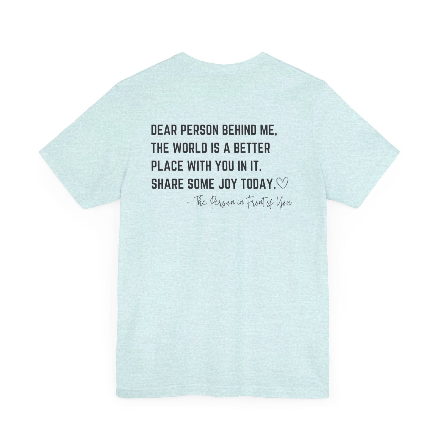 Dear Person Behind Me Unisex Jersey Short Sleeve Tee