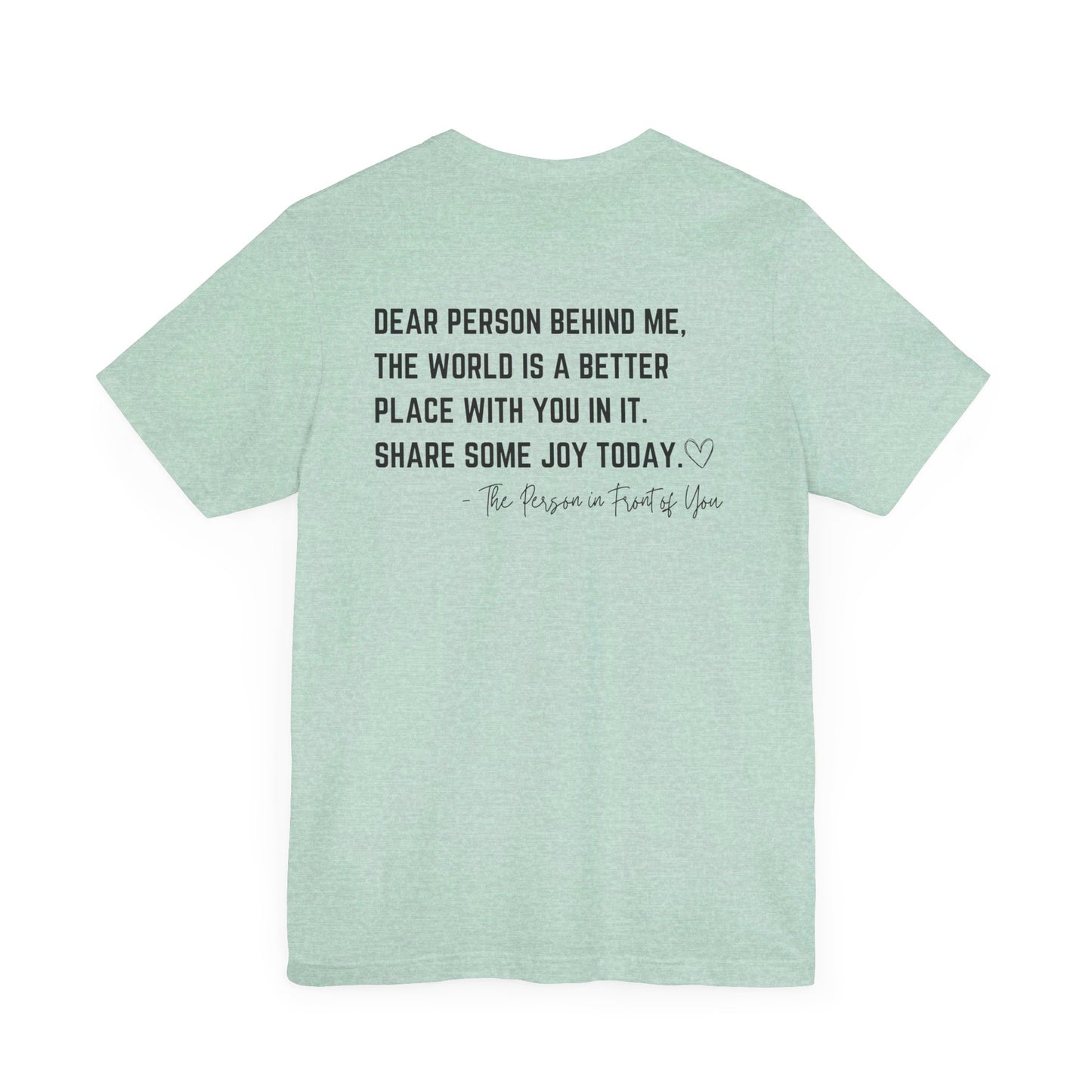 Dear Person Behind Me Unisex Jersey Short Sleeve Tee