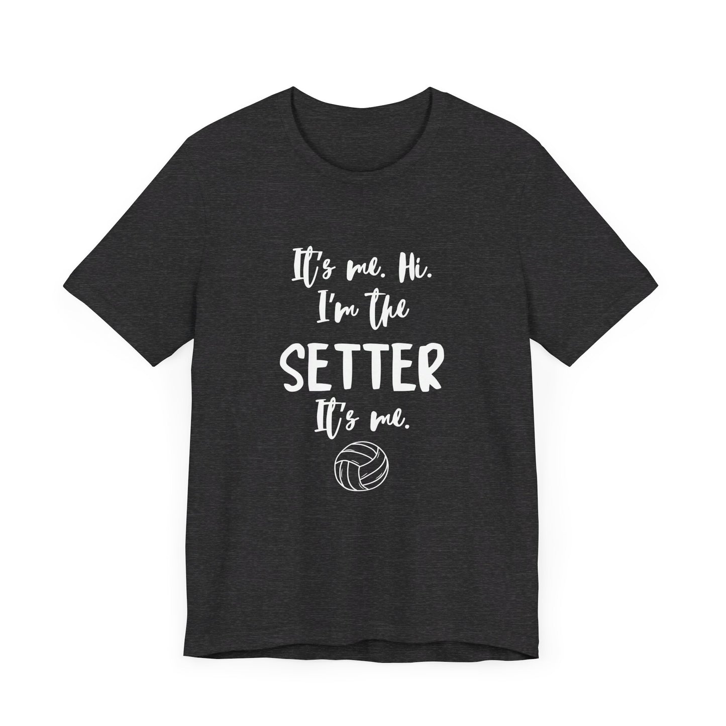 I'm the Setter - Unisex Jersey Short Sleeve Tee