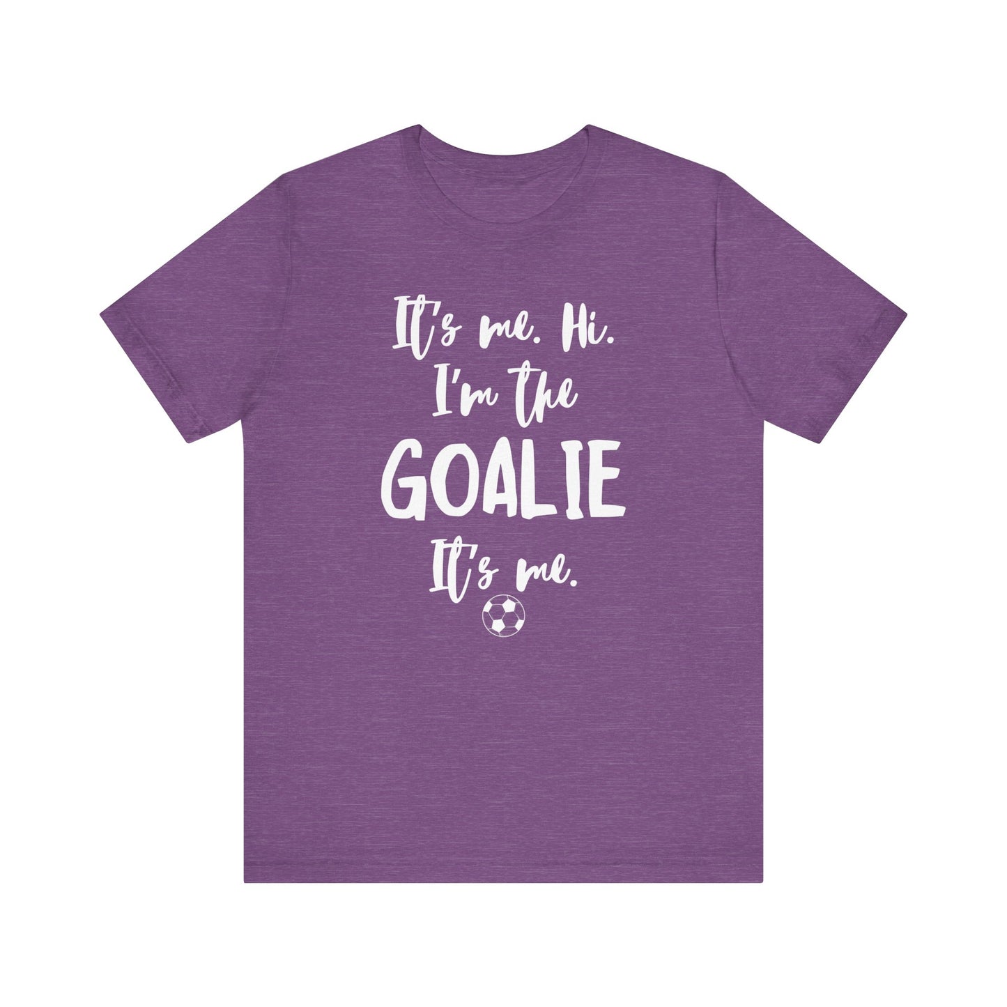 I'm the Goalie Unisex Jersey Short Sleeve Tee