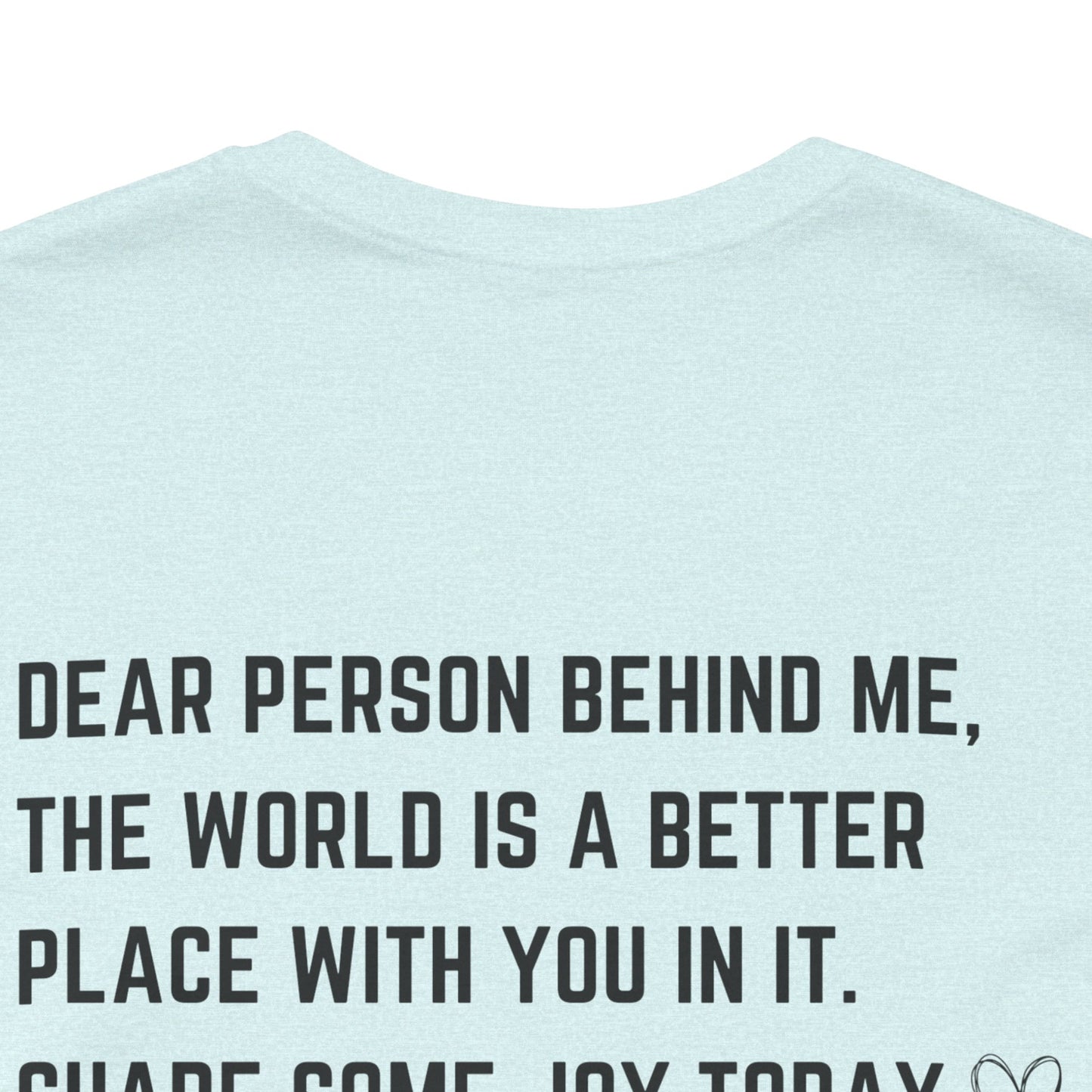 Dear Person Behind Me Unisex Jersey Short Sleeve Tee