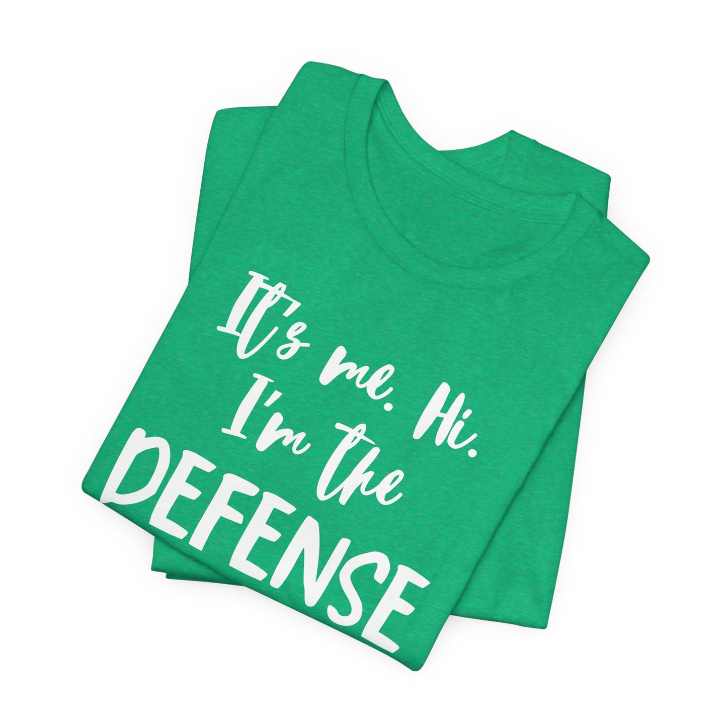 I'm the Defense - Unisex Jersey Short Sleeve Tee