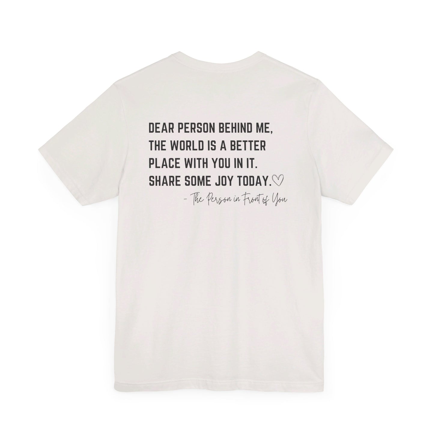 Dear Person Behind Me Unisex Jersey Short Sleeve Tee