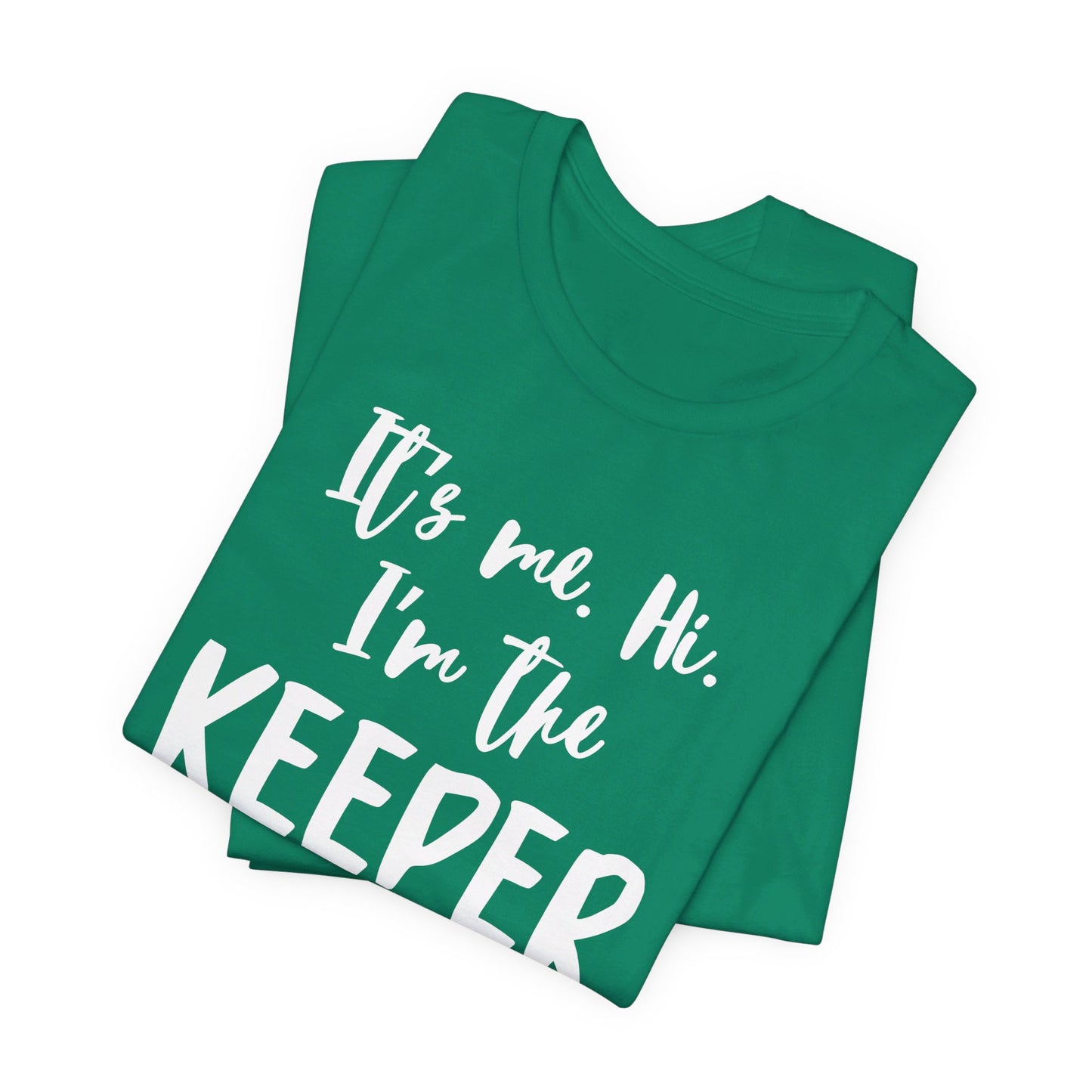 I'm the Keeper - Unisex Jersey Short Sleeve Tee