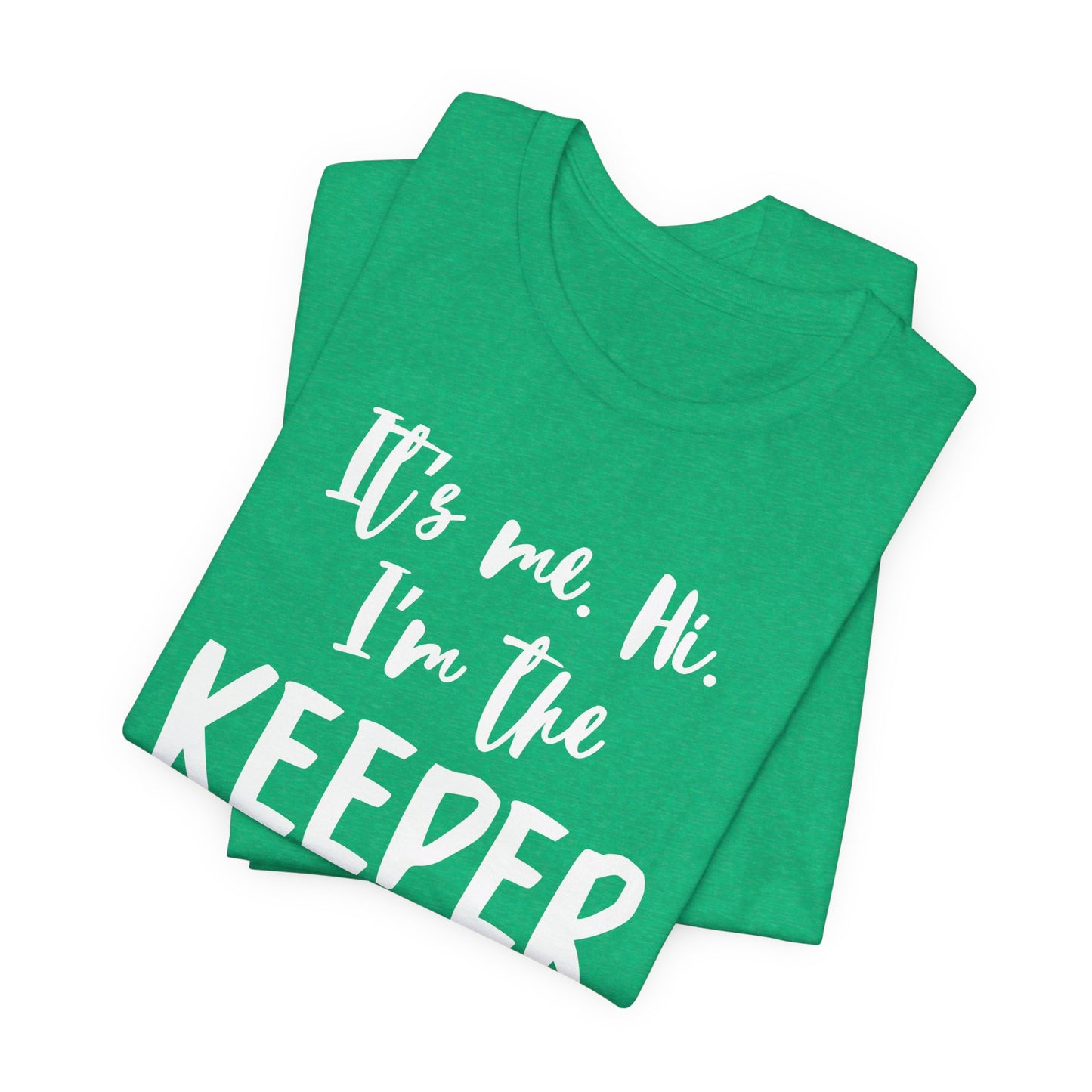 I'm the Keeper - Unisex Jersey Short Sleeve Tee