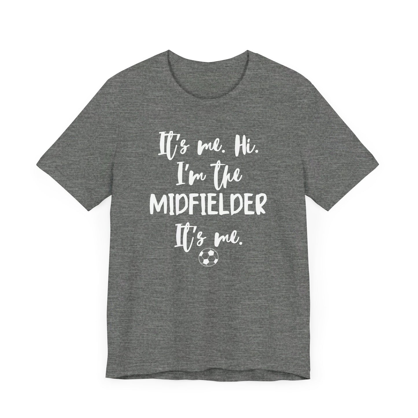 I'm the Midfielder Unisex Jersey Short Sleeve Tee