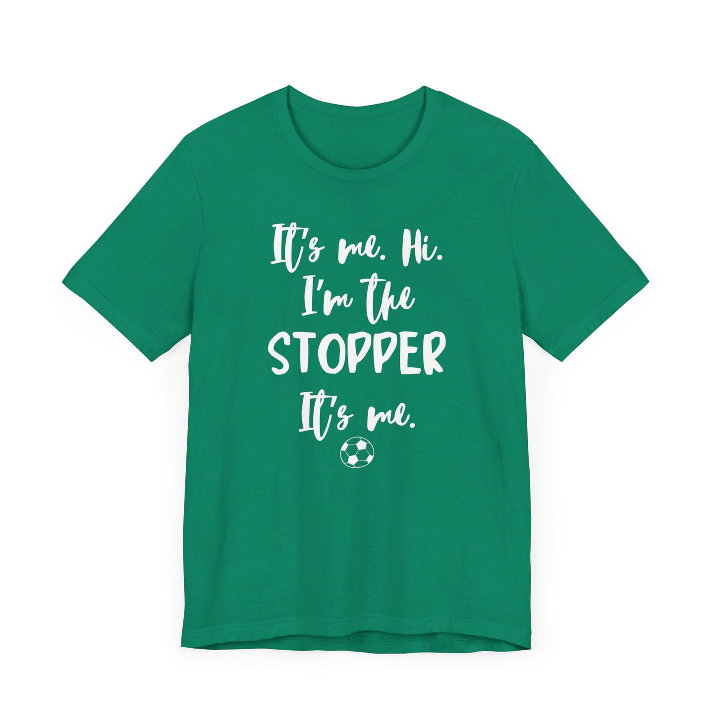 I'm the Stopper Unisex Jersey Short Sleeve Tee