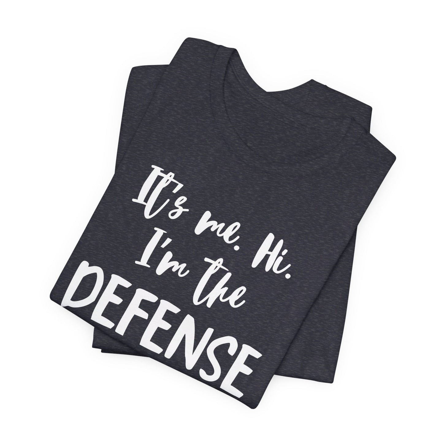 I'm the Defense - Unisex Jersey Short Sleeve Tee