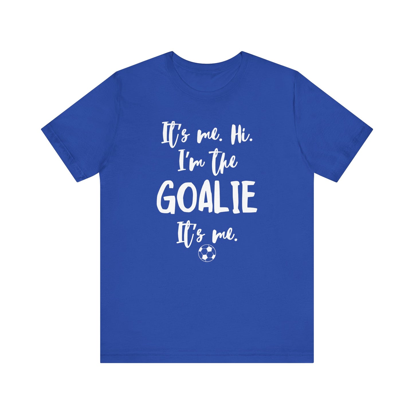 I'm the Goalie Unisex Jersey Short Sleeve Tee