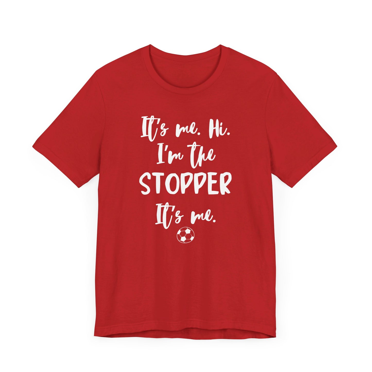 I'm the Stopper Unisex Jersey Short Sleeve Tee