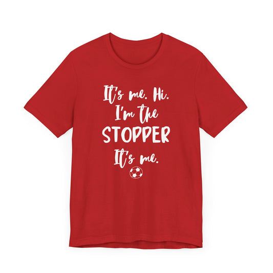 I'm the Stopper Unisex Jersey Short Sleeve Tee