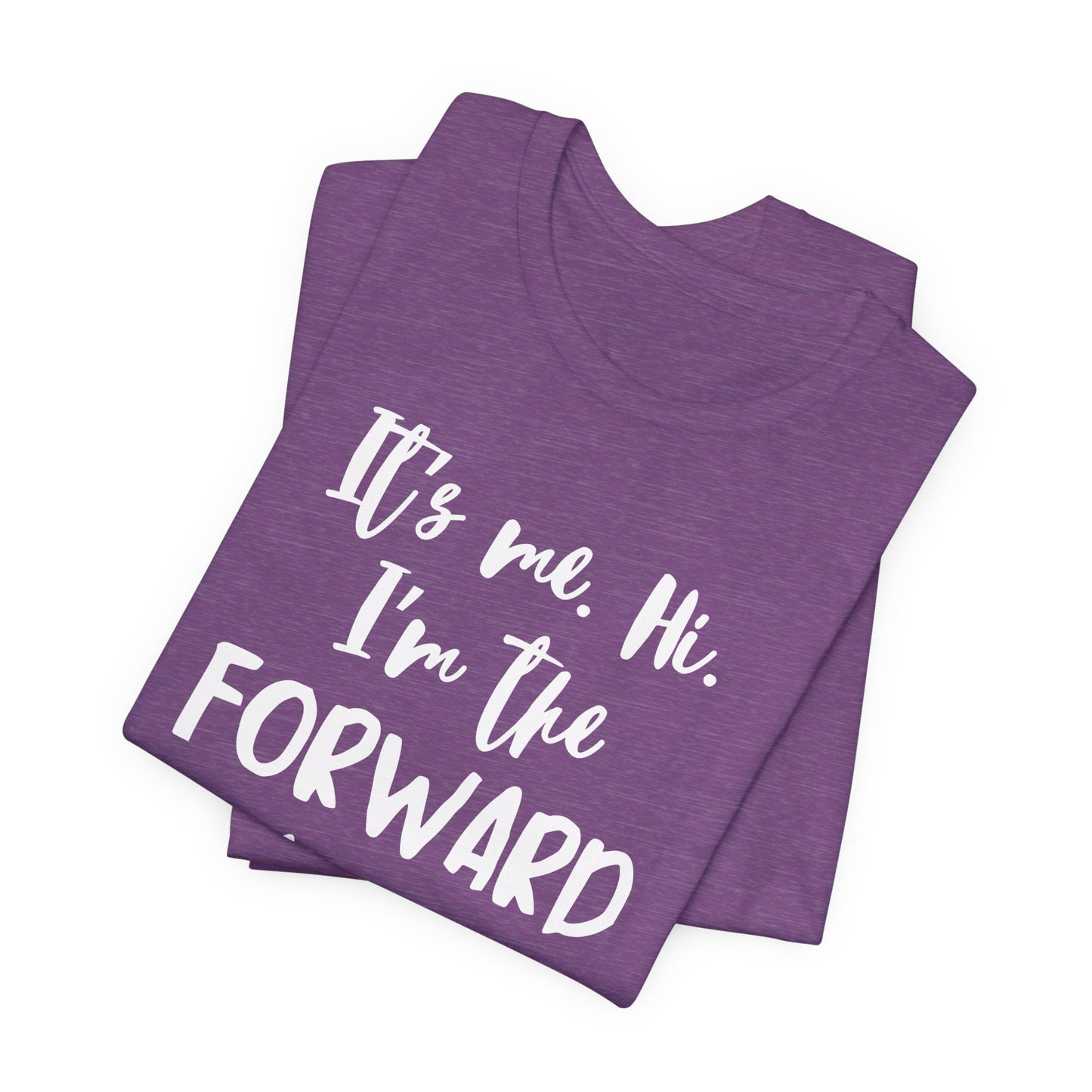I'm the Forward - Unisex Jersey Short Sleeve Tee