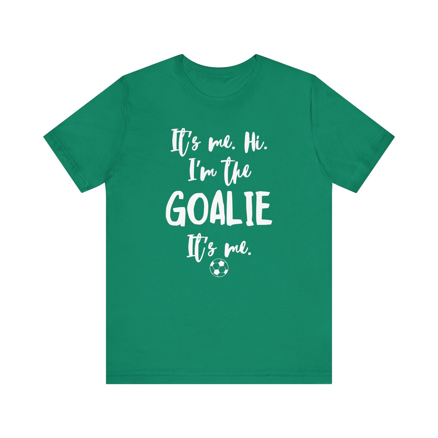 I'm the Goalie Unisex Jersey Short Sleeve Tee