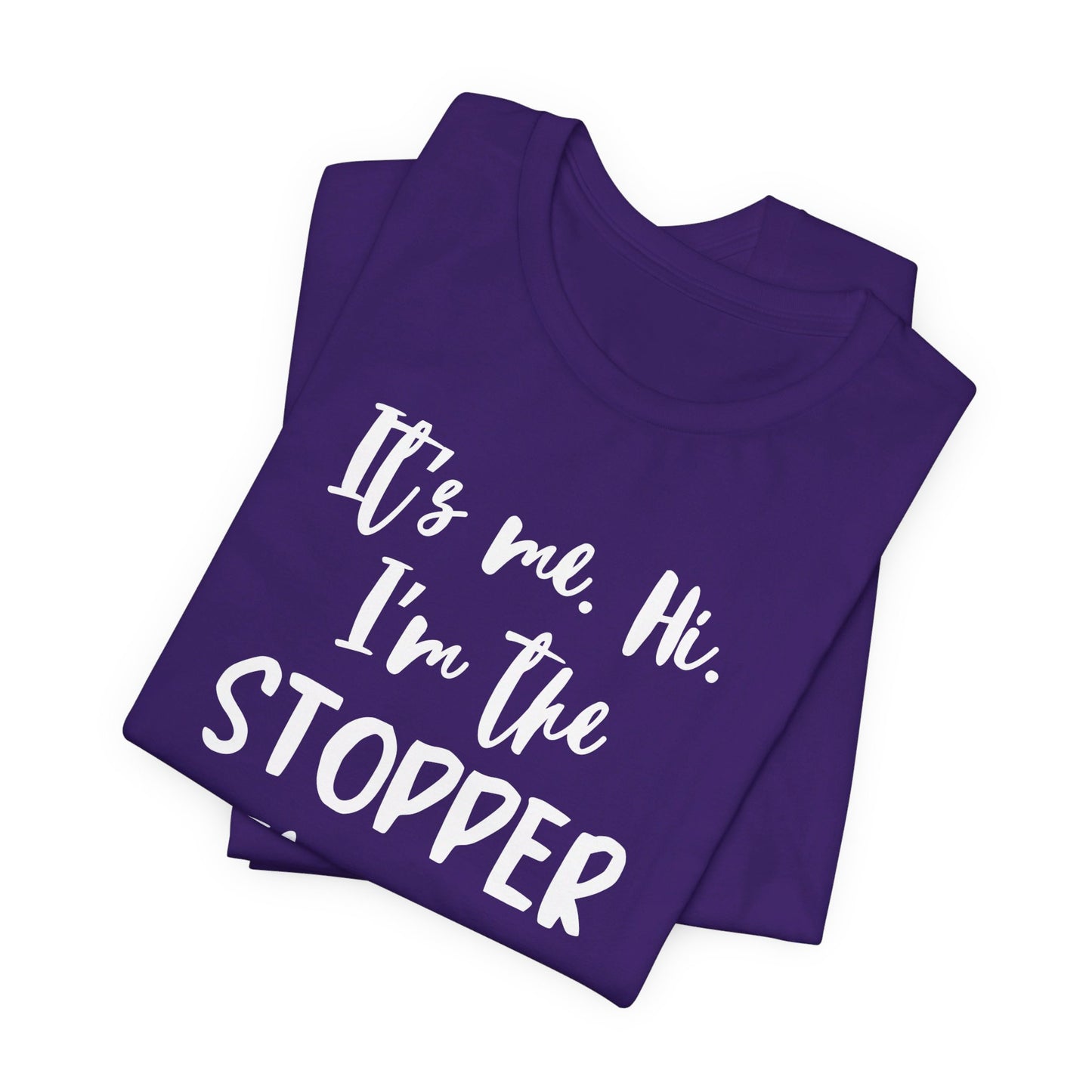 I'm the Stopper Unisex Jersey Short Sleeve Tee