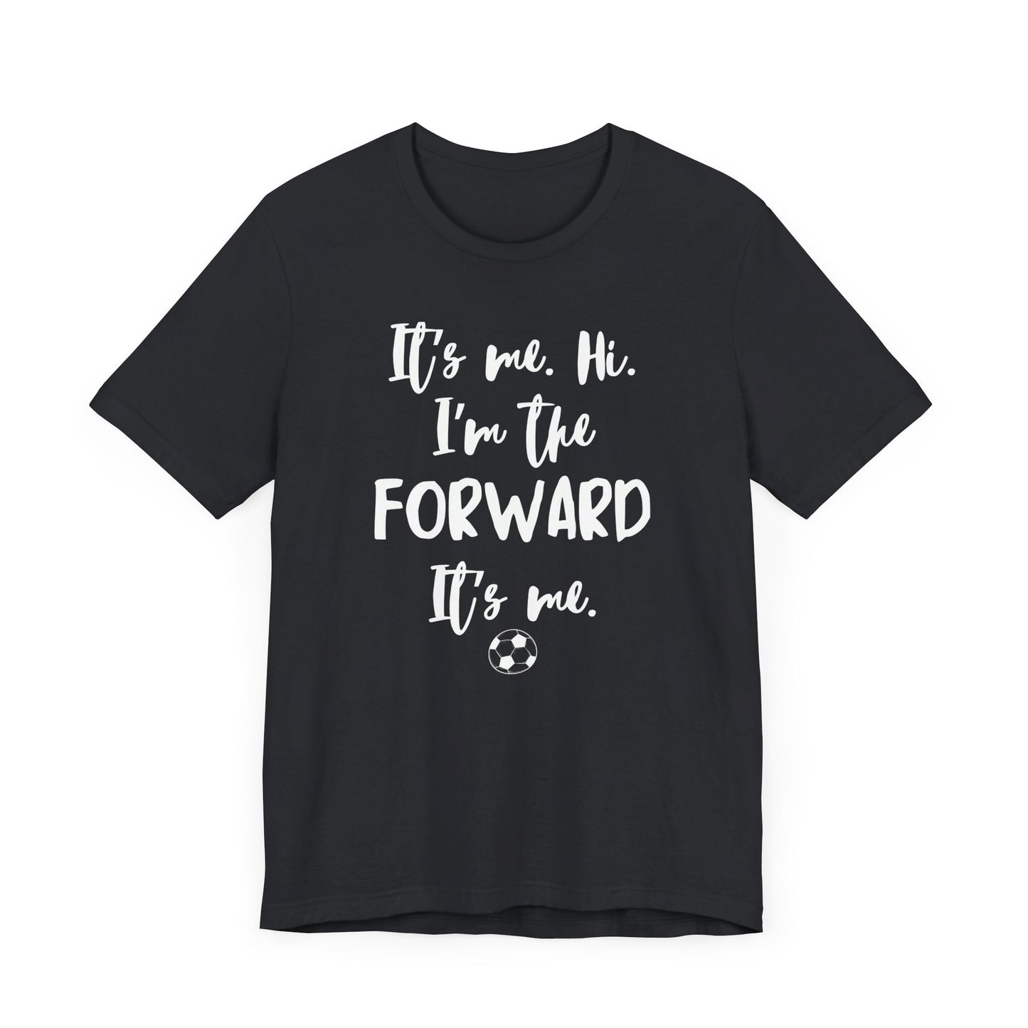 I'm the Forward - Unisex Jersey Short Sleeve Tee