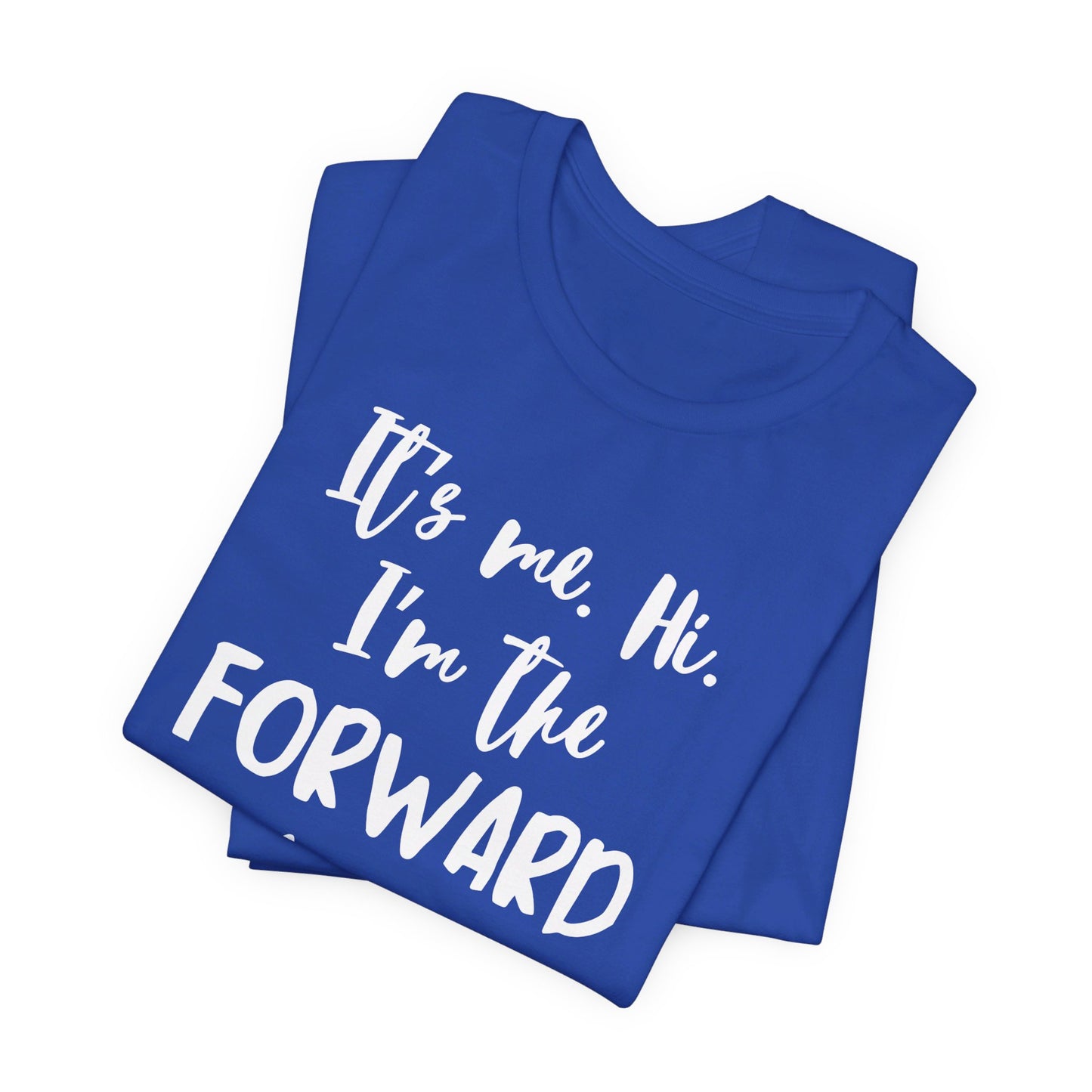 I'm the Forward - Unisex Jersey Short Sleeve Tee