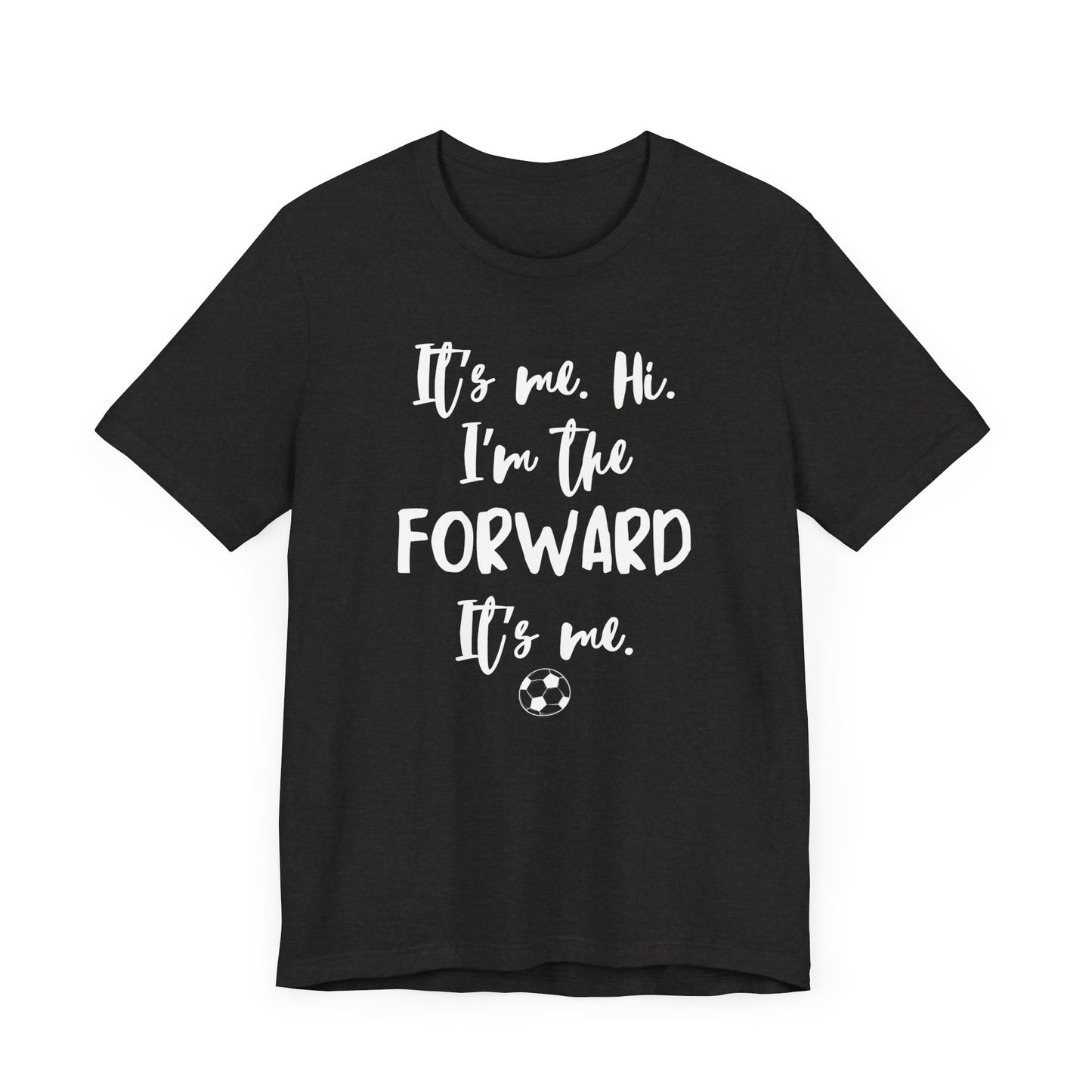 I'm the Forward - Unisex Jersey Short Sleeve Tee