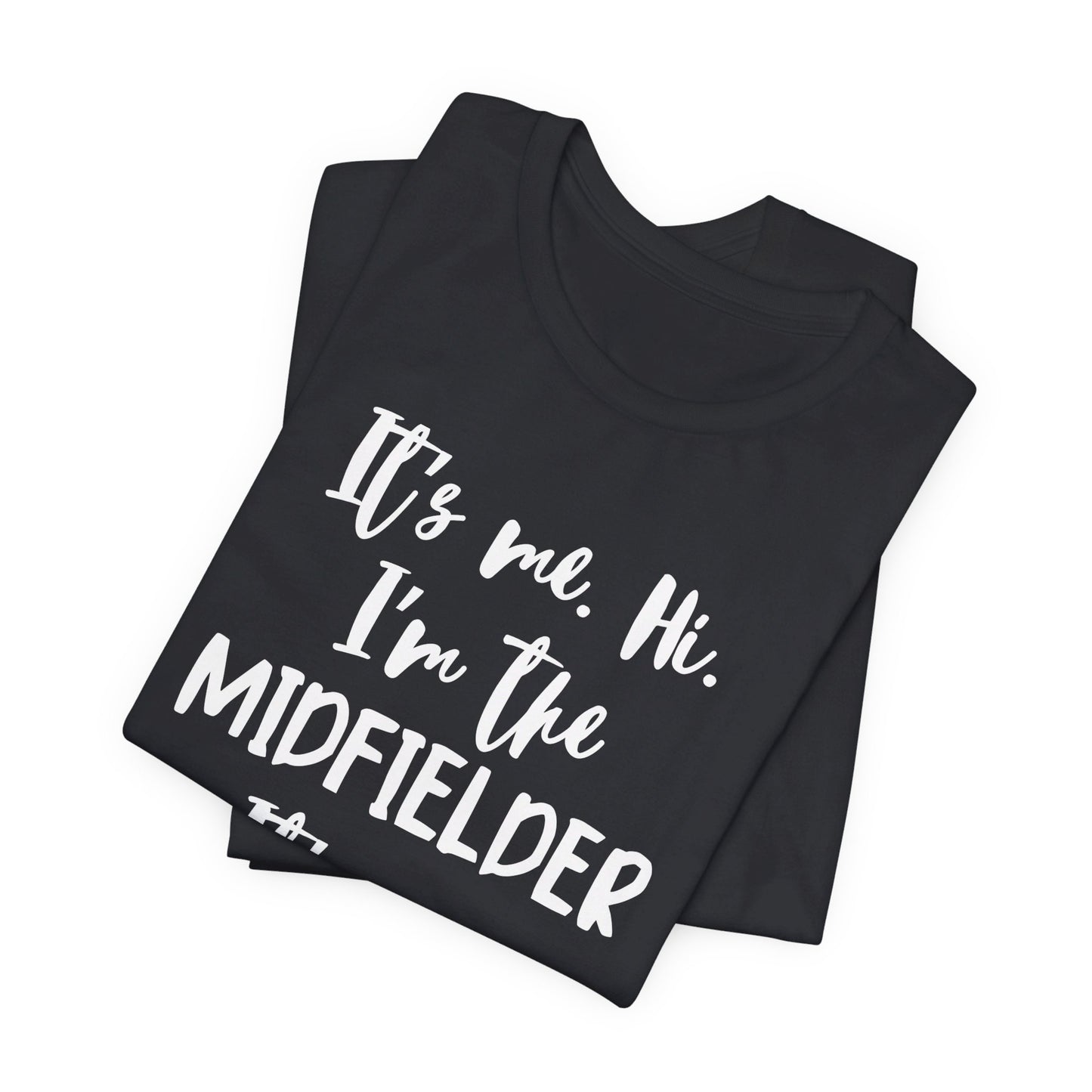 I'm the Midfielder Unisex Jersey Short Sleeve Tee