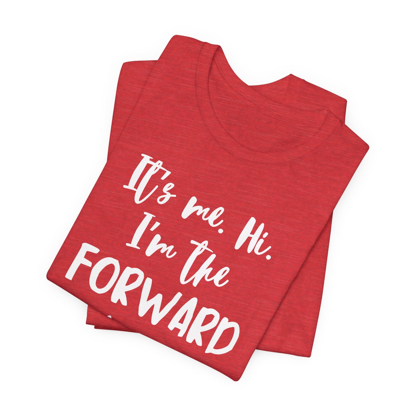 I'm the Forward - Unisex Jersey Short Sleeve Tee